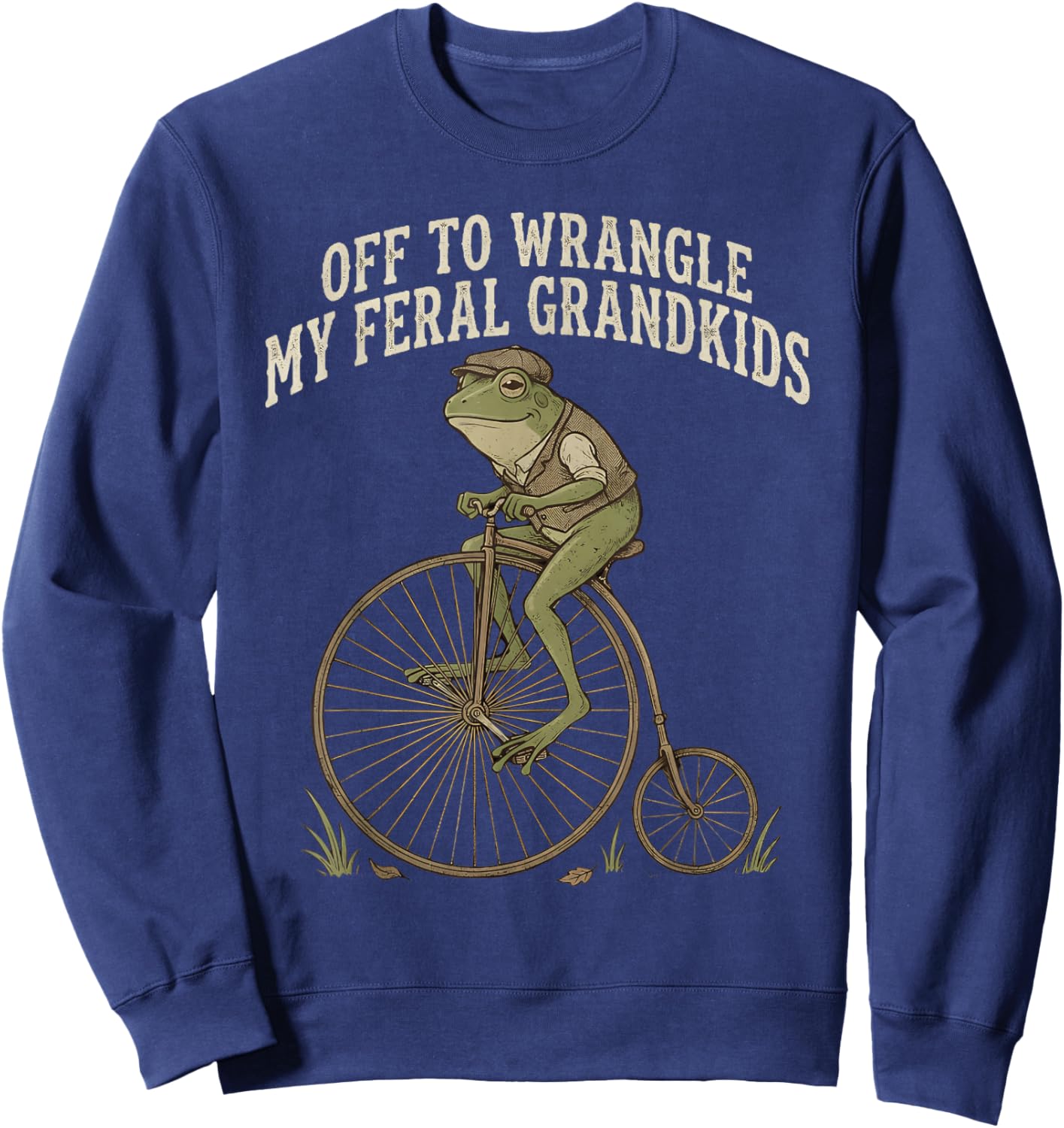 Off to Wrangle My Feral Grandkids Funny Frog Grandparent Sweatshirt - Sweatshirt | Navy