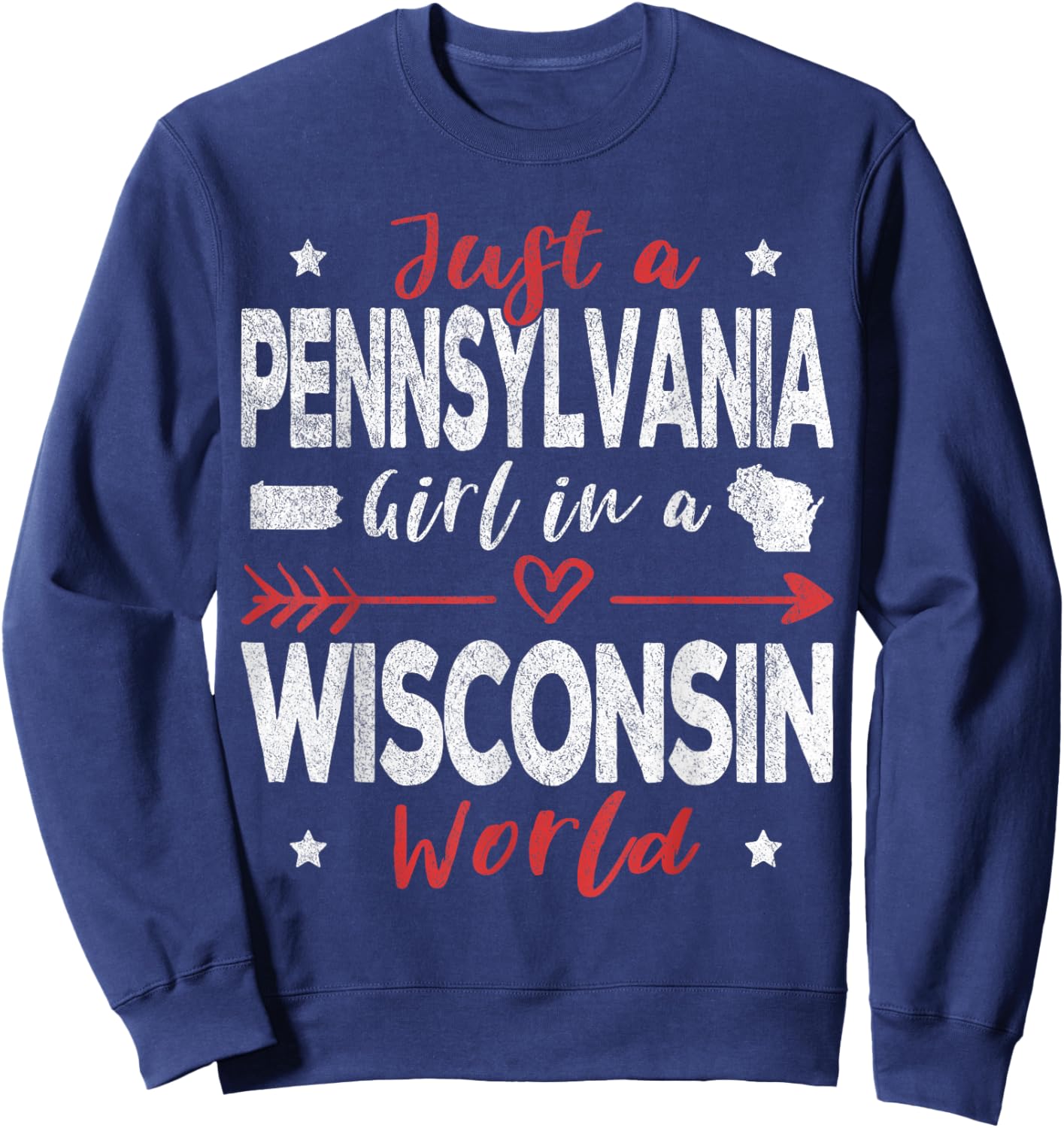 Just A Pennsylvania Girl In A Wisconsin World Sweatshirt - Sweatshirt | Navy