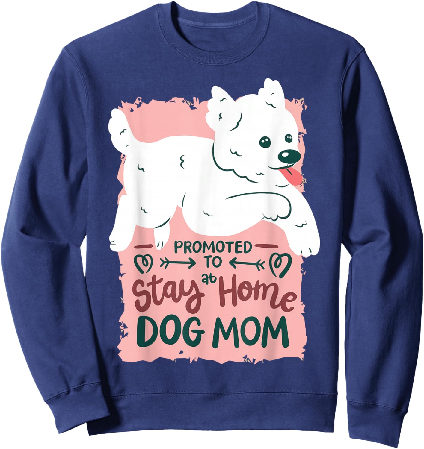 Promoted To Stay At Home Dog Mom Sweatshirt - Sweatshirt | Navy