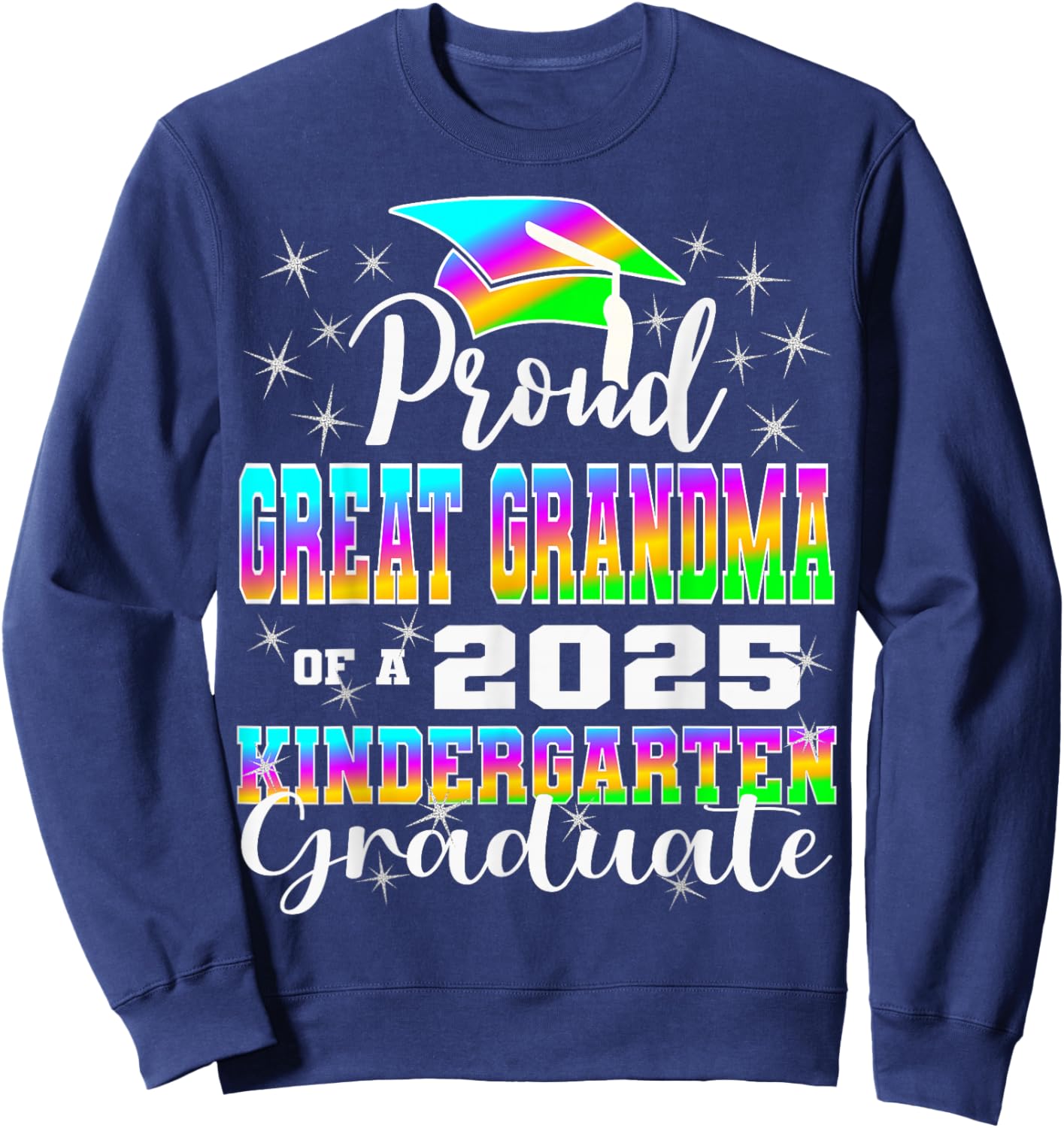 Proud Great Grandma of Kindergarten Graduate 2025 Graduation Sweatshirt - Sweatshirt | Navy