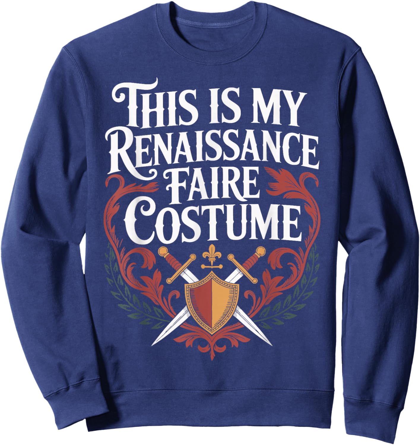 This is My Renaissance Faire Costume Sweatshirt - Sweatshirt | Navy