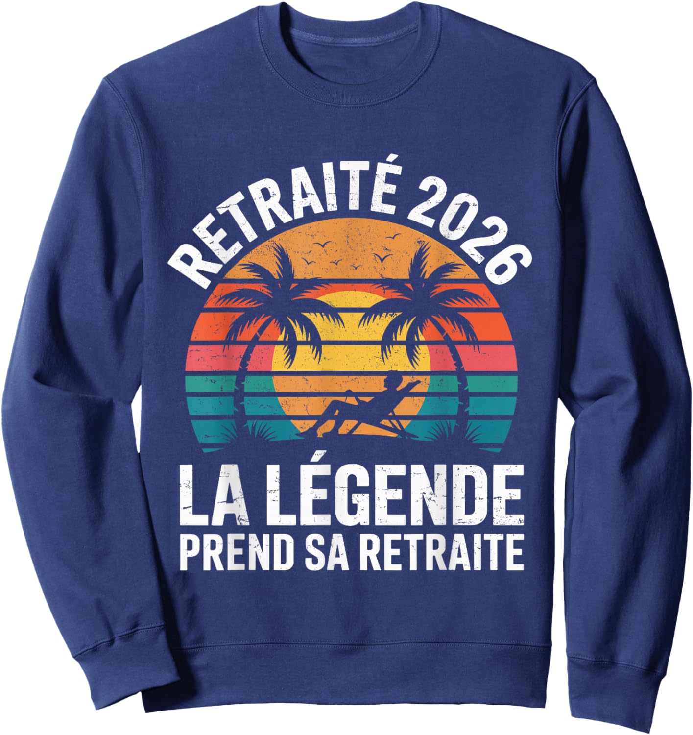 Retraité 2026 La Légende Prend Sa Retraite Sweatshirt - Sweatshirt | Navy