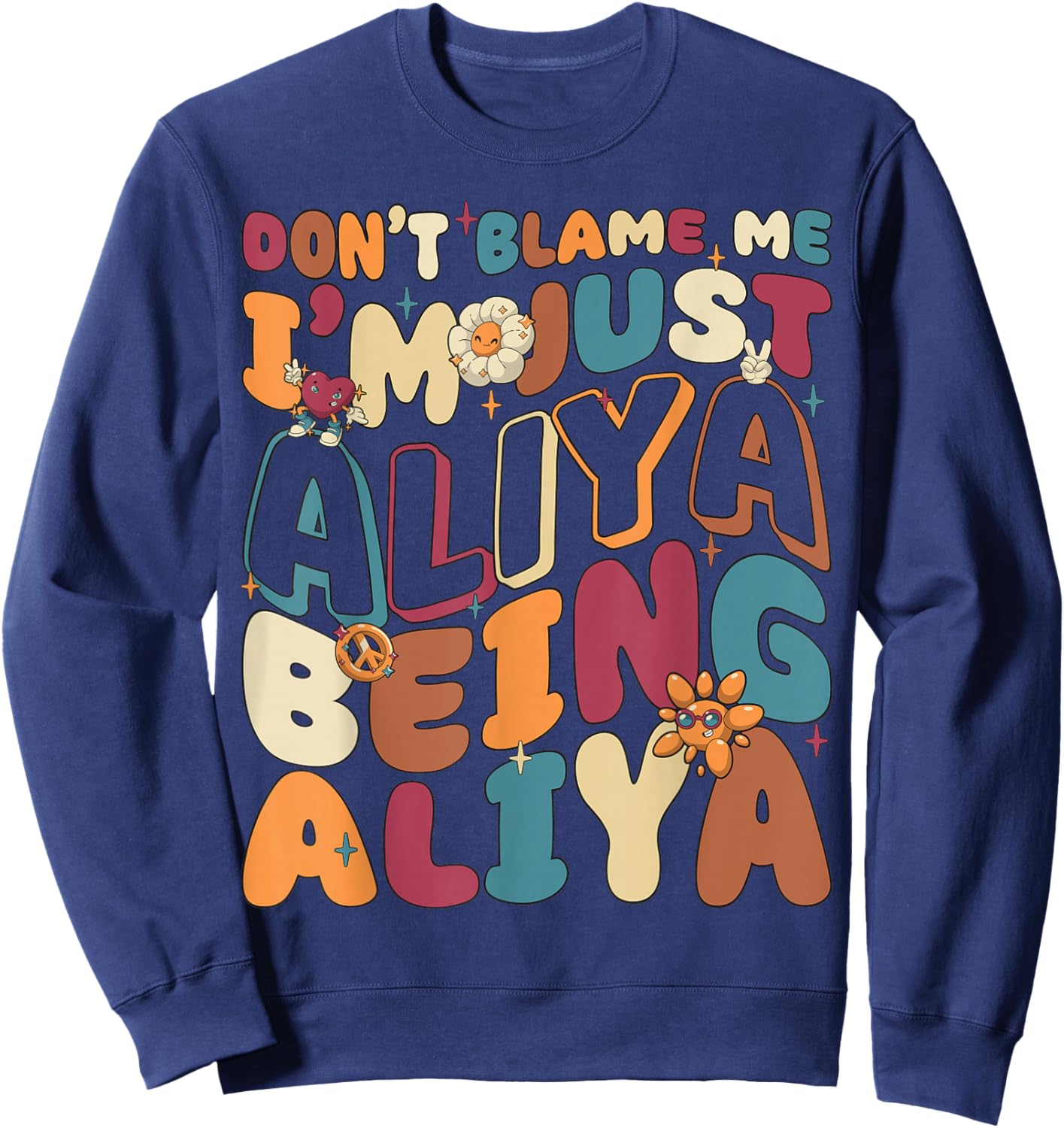 Don't Blame Me I'm Just Aliya Being Aliya Groovy Retro Sweatshirt - Sweatshirt | Navy