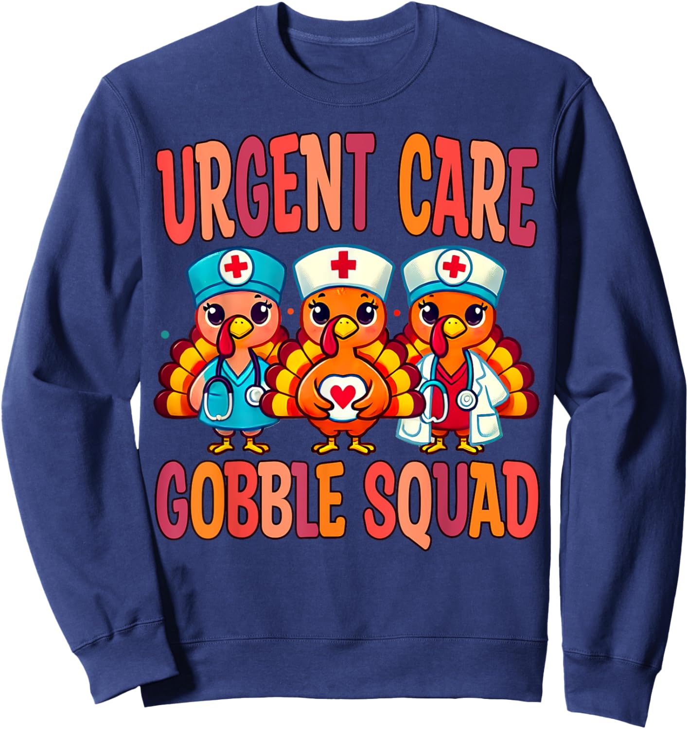 Urgent Care Nurse Gobble Squad Thanksgiving Doctor Sweatshirt - Sweatshirt | Navy