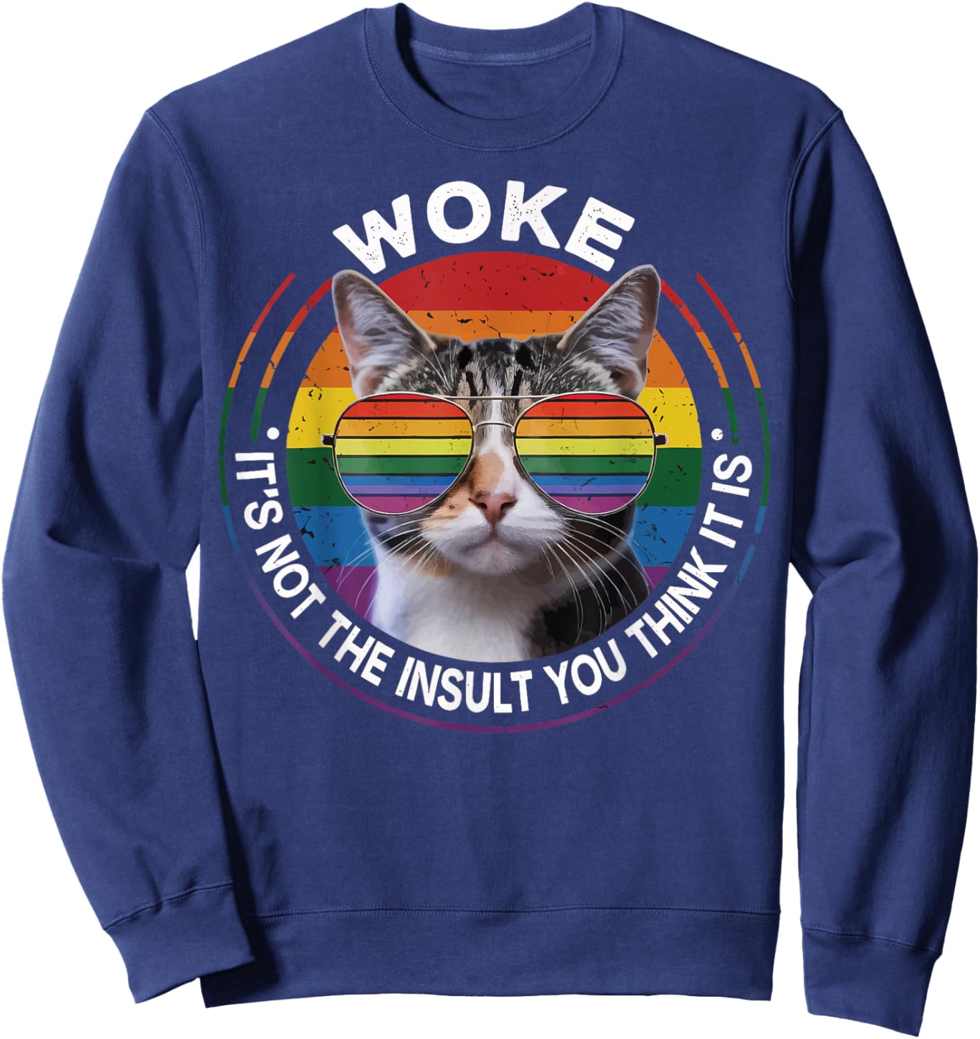 Woke It's Not The Insult You Think It Is Sweatshirt - Sweatshirt | Navy