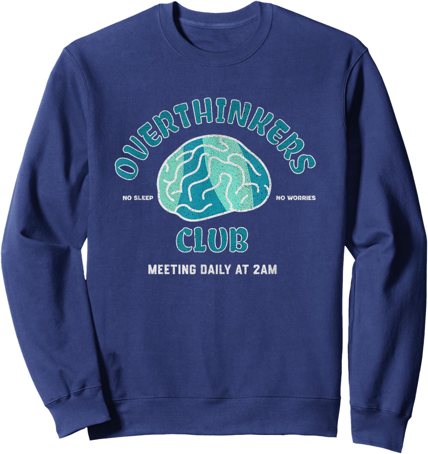 Overthinkers Club Meeting Daily at 2AM Shirt Sweatshirt - Sweatshirt | Navy