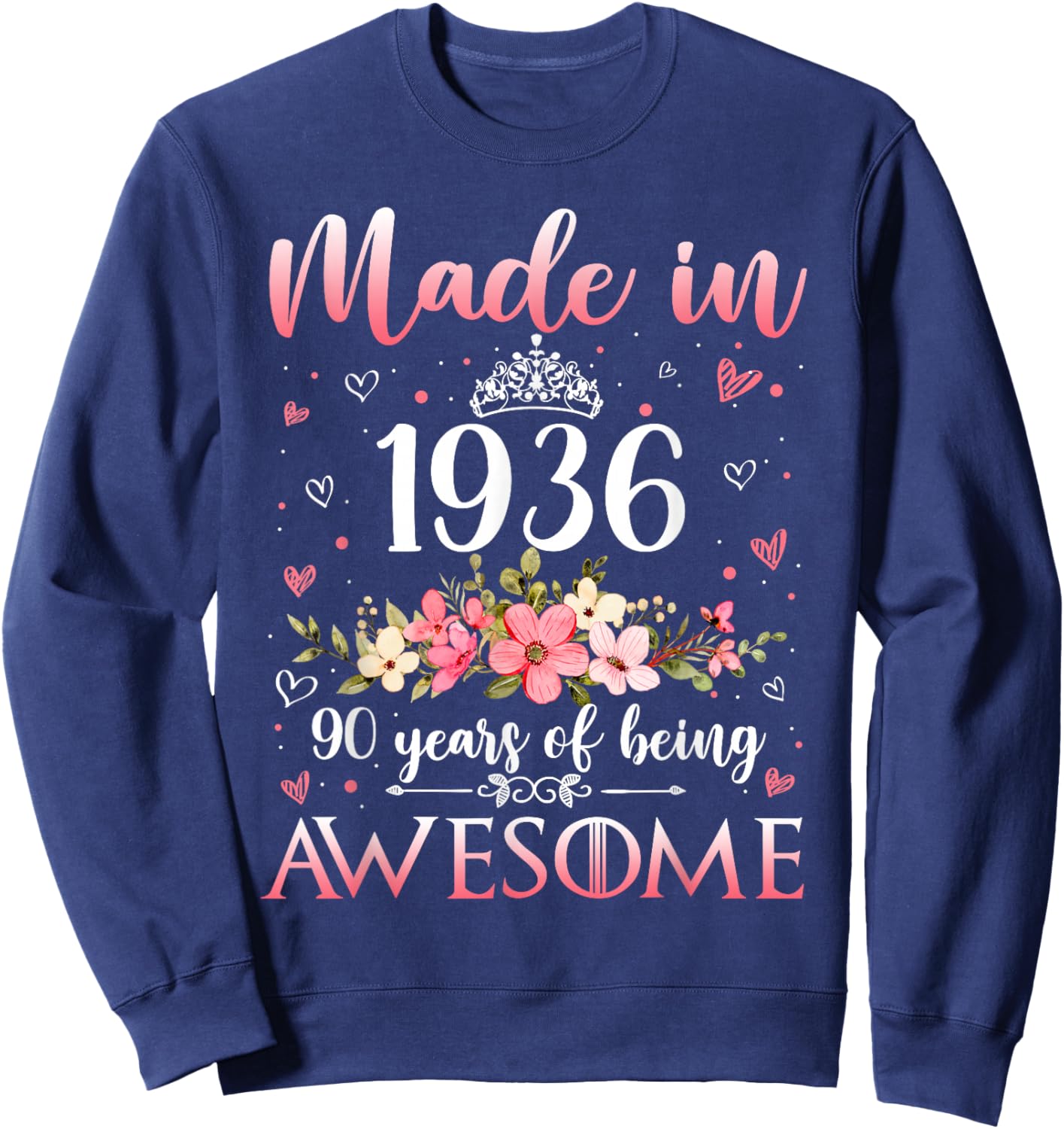 90 Year Old Made in 1936 Floral Funny 90th Birthday Women Sweatshirt - Sweatshirt | Navy