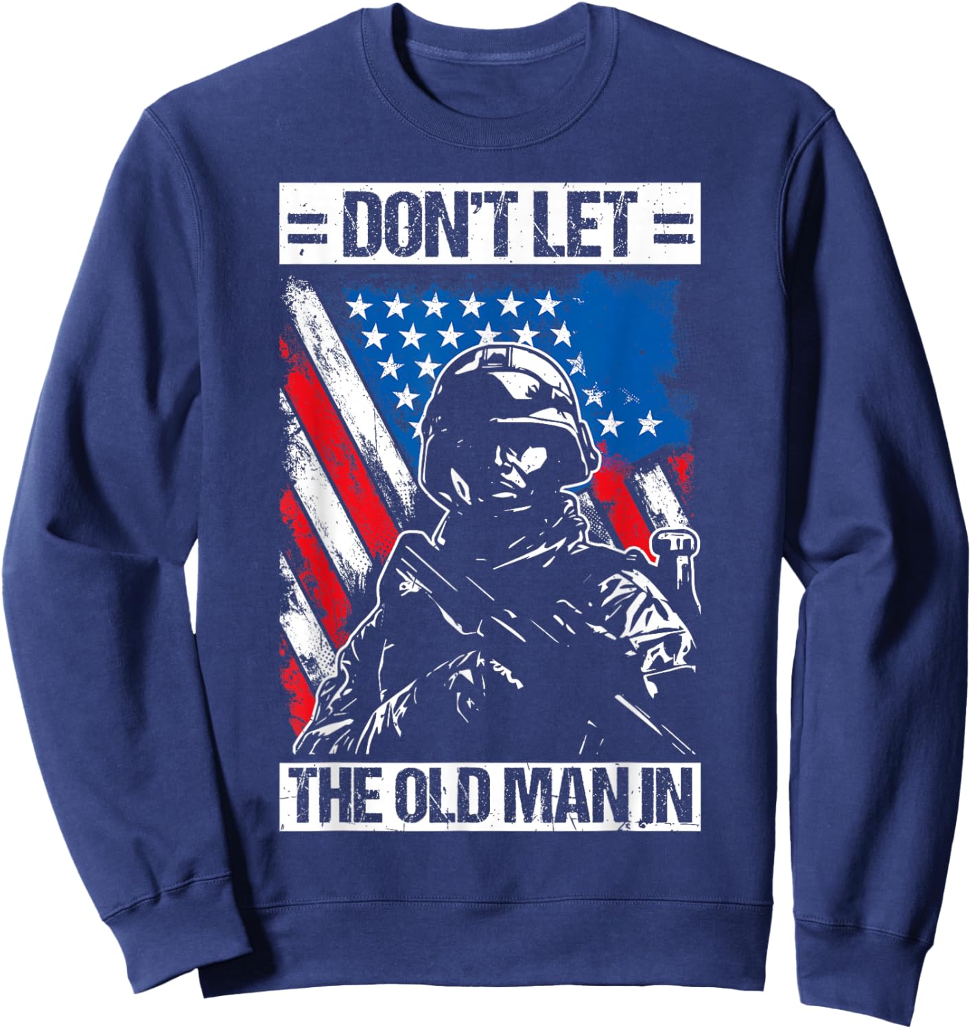 Don't LET The Old Man in Vintage Military Sweatshirt - Sweatshirt | Navy