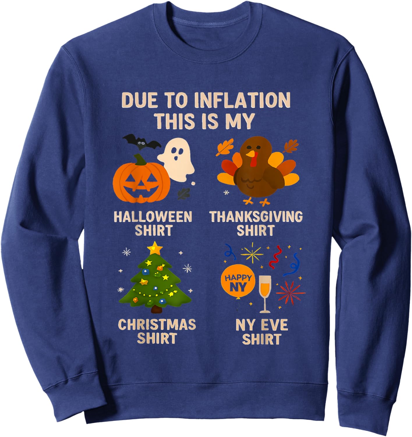 Due to Inflation This is My Halloween Thanksgiving Christmas Sweatshirt - Sweatshirt | Navy