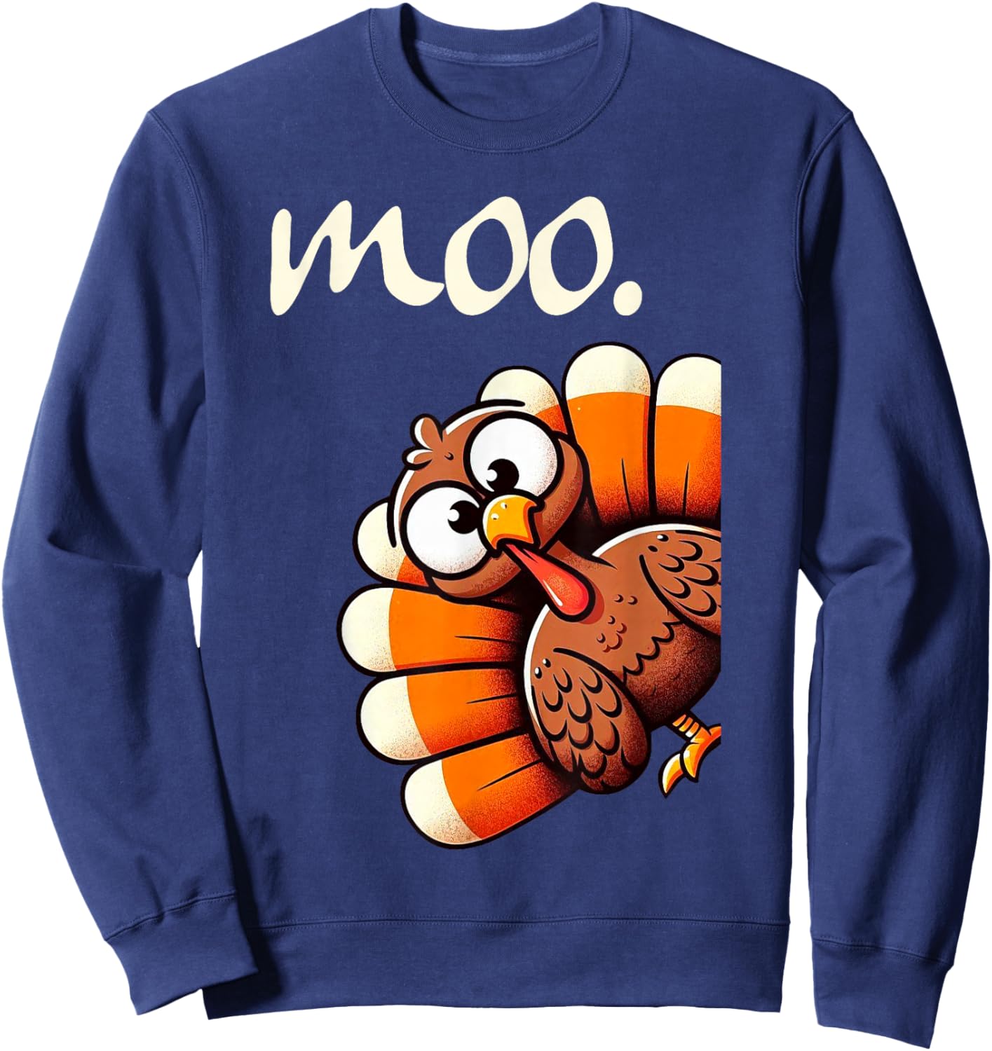 Turkey Moo Funny Thanksgiving Fall Autumn Turkey Men Women Sweatshirt - Sweatshirt | Navy