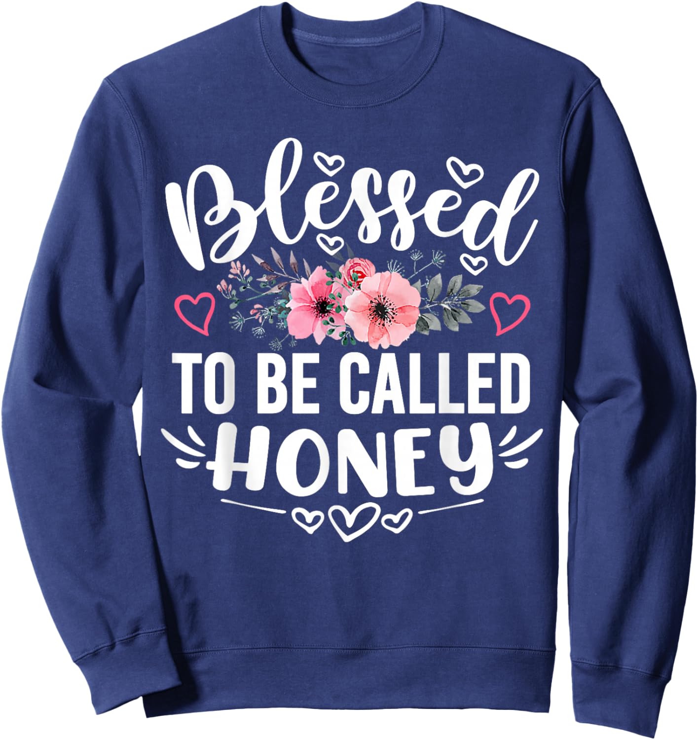 Blessed To Be Called Honey Funny Mother's Day Grandma Sweatshirt - Sweatshirt | Navy