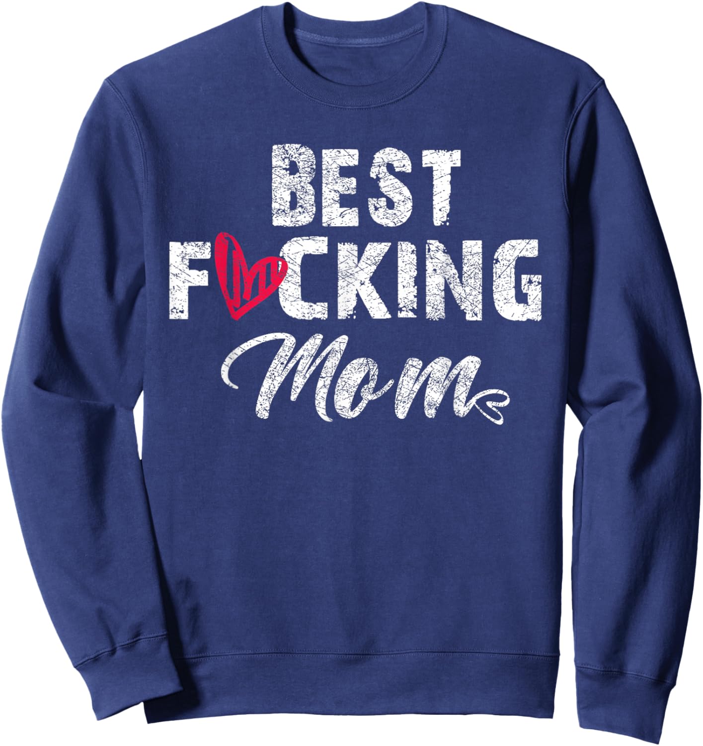 Retro Mother's Day Best Fucking Mom Funny Sweatshirt - Sweatshirt | Navy