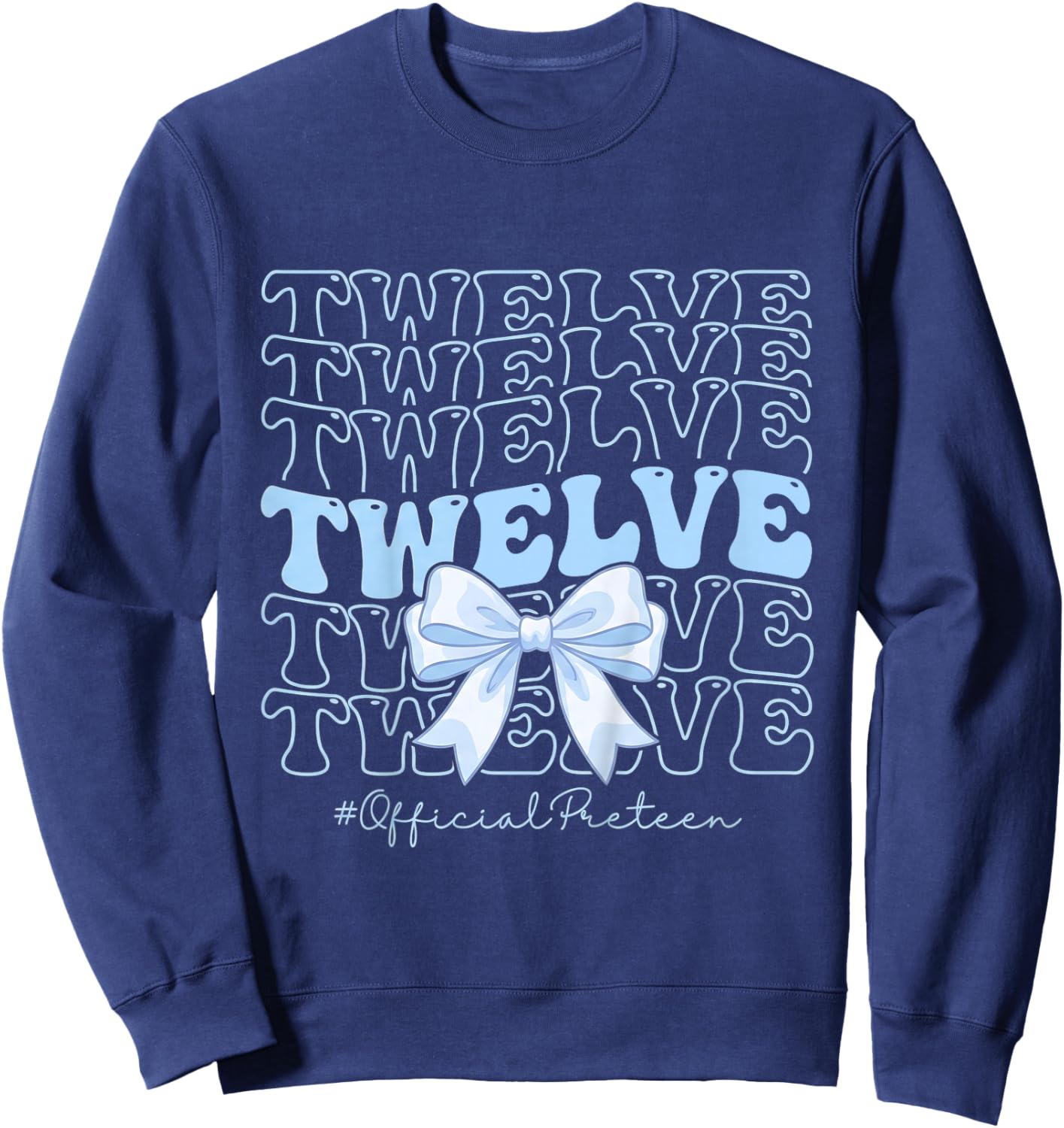 Twelve Official Preteen Blue Bow 12th Birthday Girl Sweatshirt - Sweatshirt | Navy