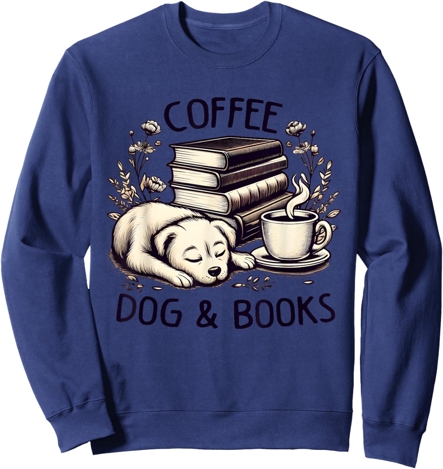 Funny Cute Coffee Dog Books Lover Gift Women Men Kids Sweatshirt - Sweatshirt | Navy