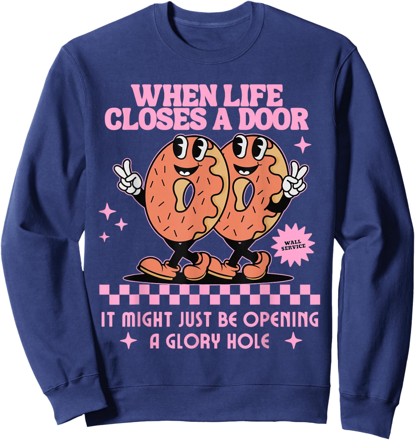 Life Closes A Door Funny Embarrassing Gag Glory Hole Meme Sweatshirt - Sweatshirt | Navy