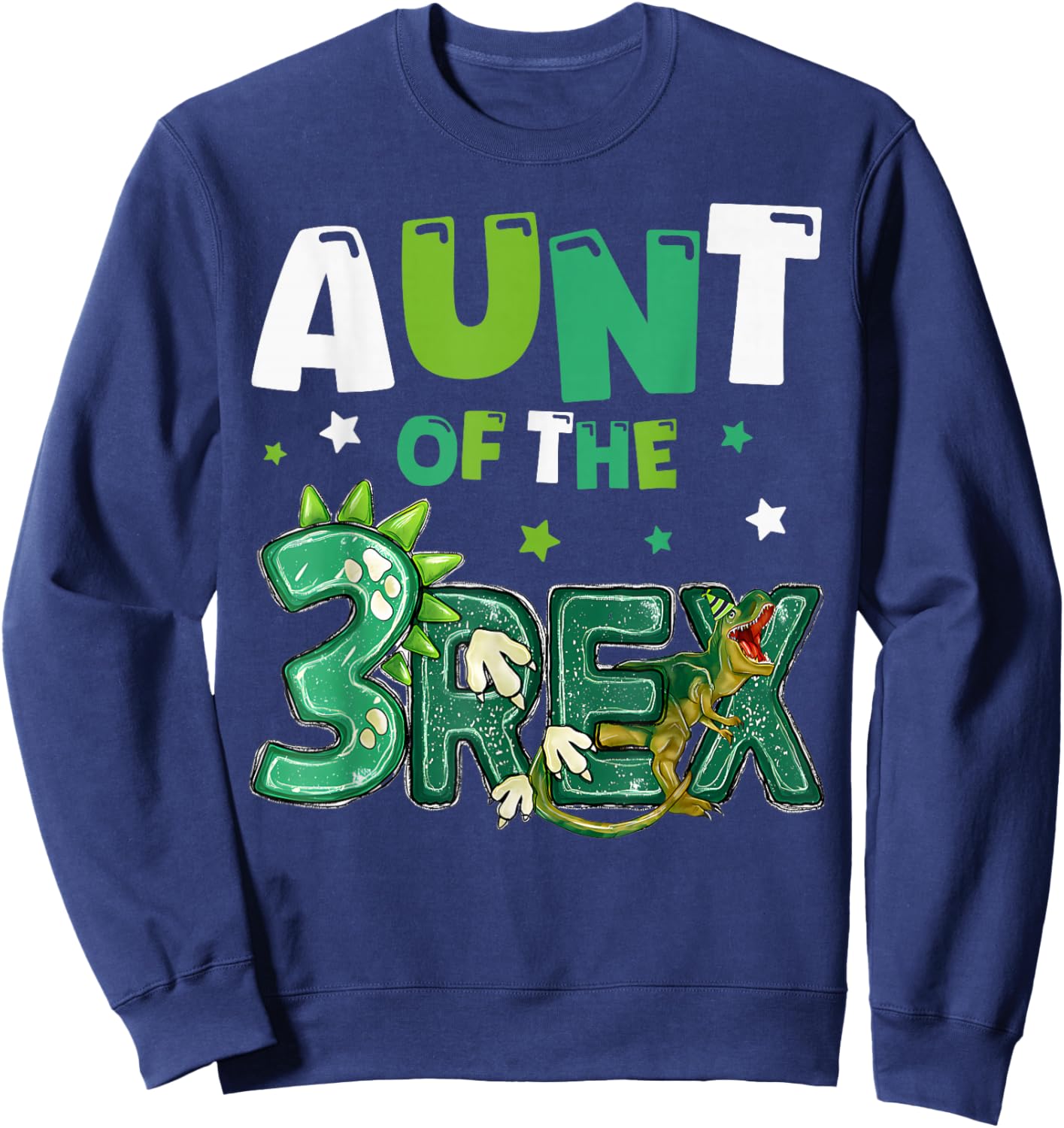 Aunt of the Three Rex Birthday Dinosaur Family Matching Sweatshirt - Sweatshirt | Navy