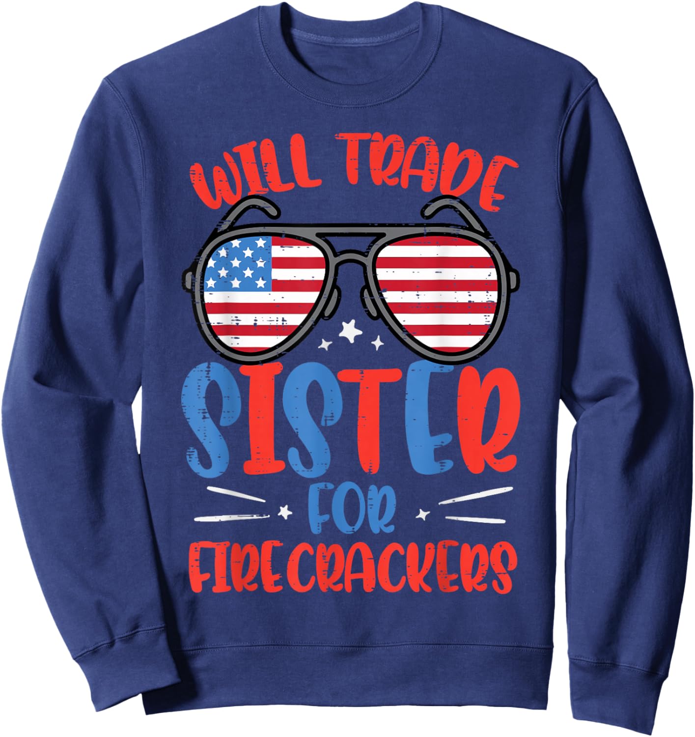 Will Trade Sister for Firecrackers 4th of July Boys Kids Sweatshirt - Sweatshirt | Navy