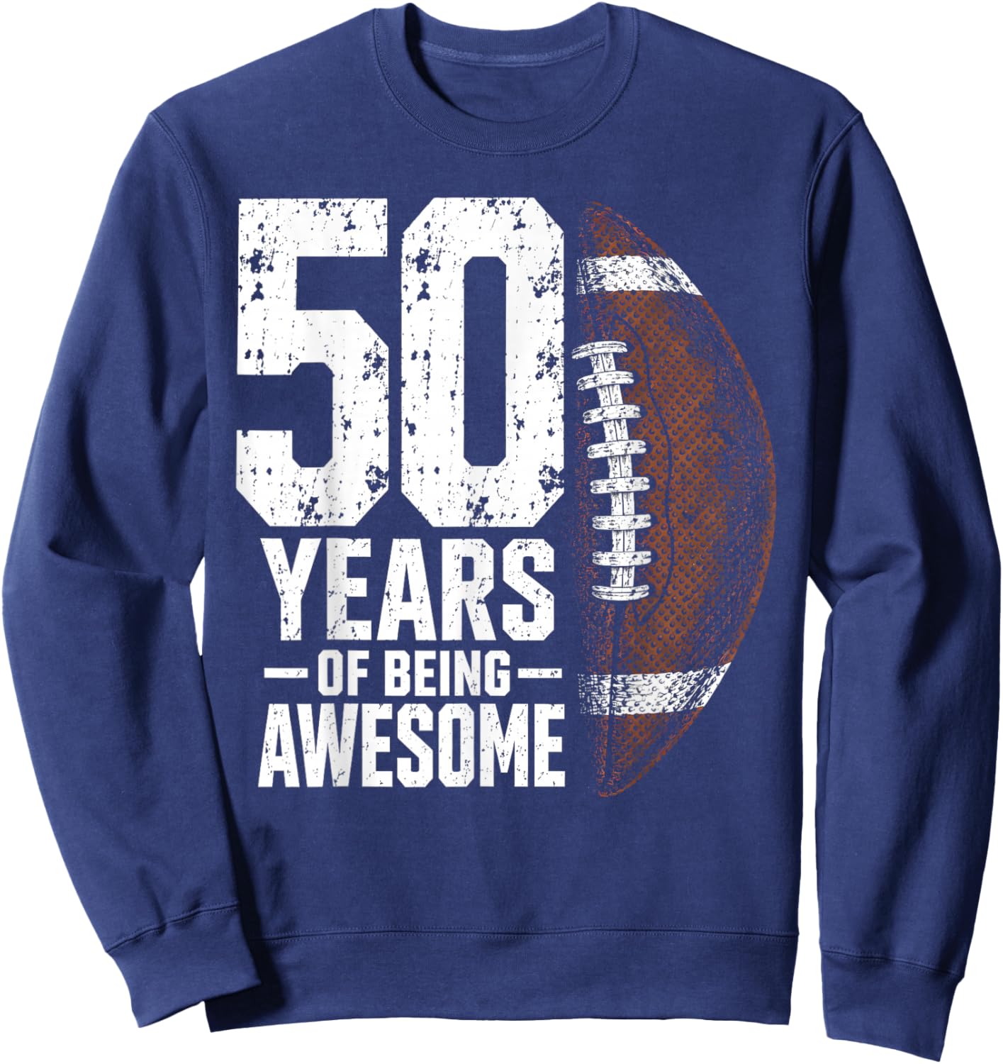 50 Years of Being Awesome Football 50th Birthday Sweatshirt - Sweatshirt | Navy