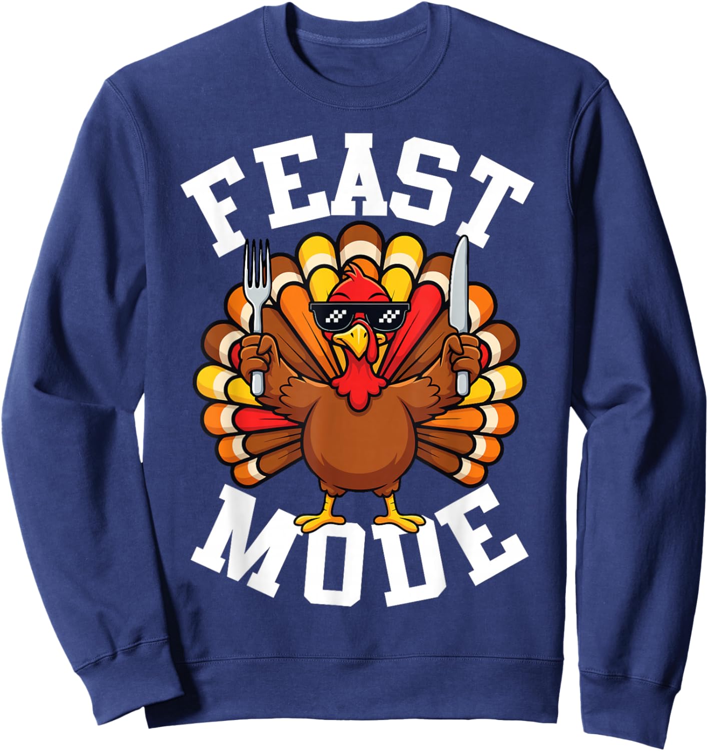 Thanksgiving Turkey Feast Mode Funny Fall Men Women Kids Sweatshirt - Sweatshirt | Navy