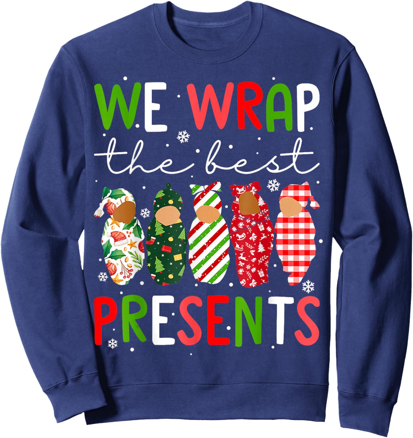 We Wrap The Best Presents L D NICU Mother Baby Nurse Xmas Sweatshirt - Sweatshirt | Navy