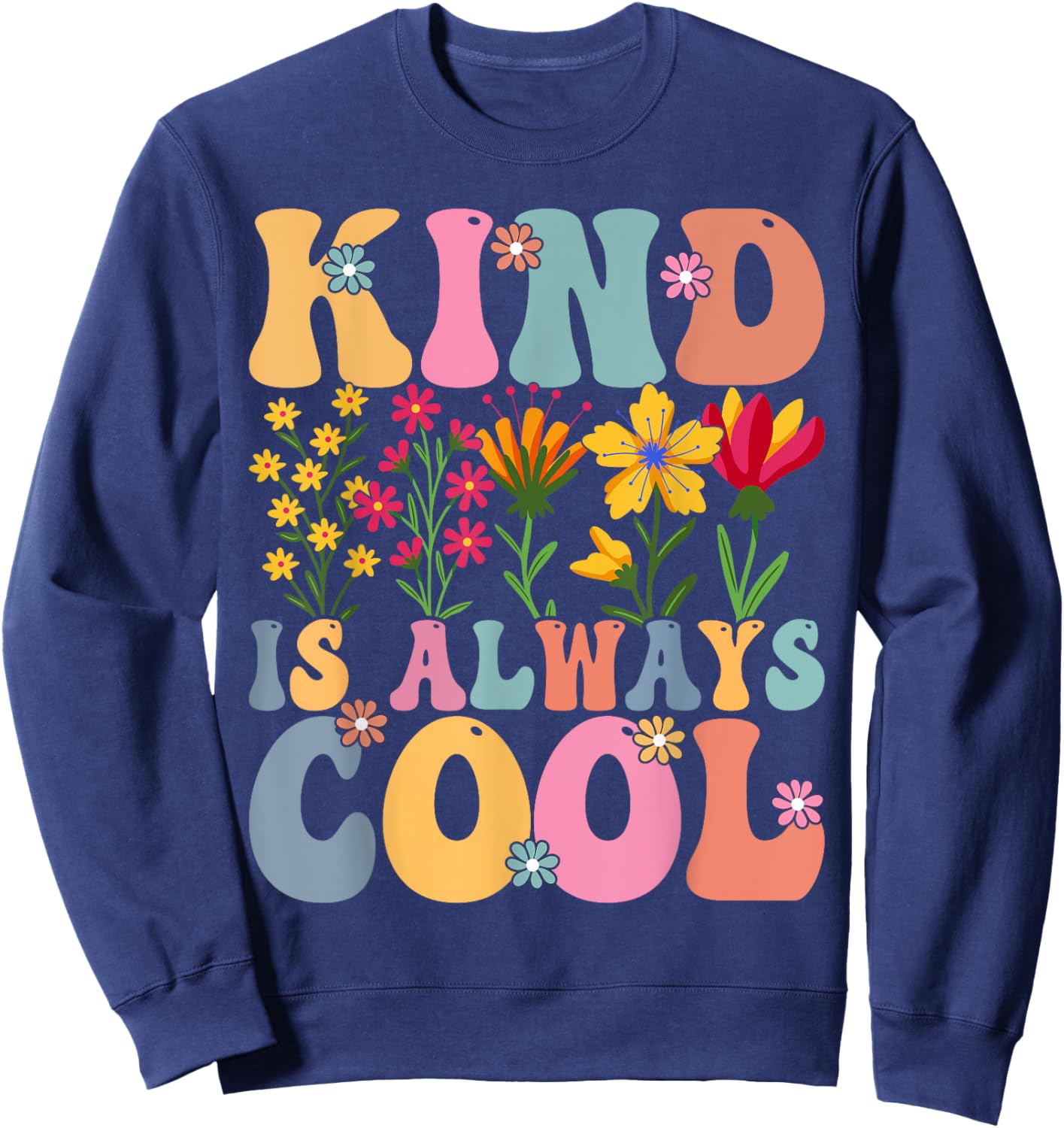 Kind is Always Cool Groovy Teacher Be Kind Kindness Sweatshirt - Sweatshirt | Navy