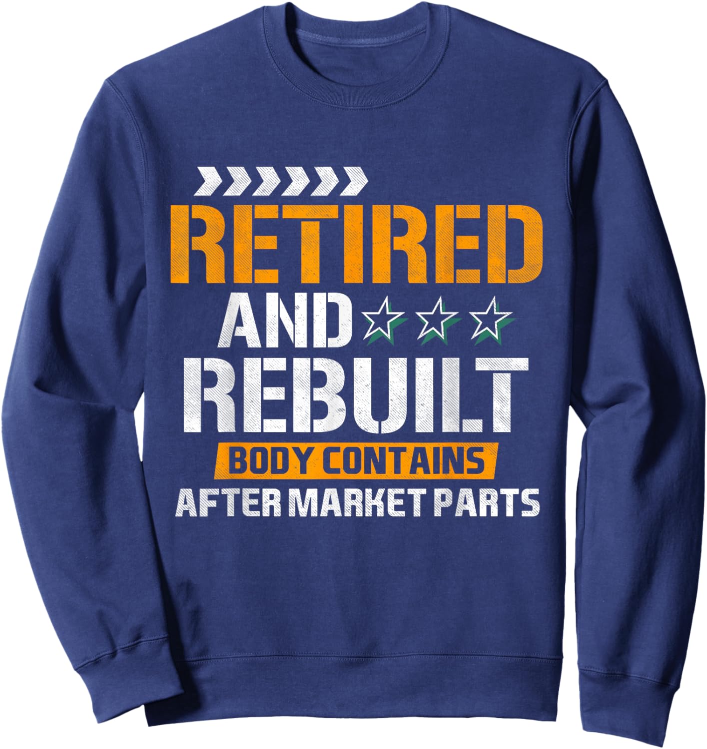 Vintage Retired And Rebuilt Hip Knee Replacement Retirement Sweatshirt - Sweatshirt | Navy