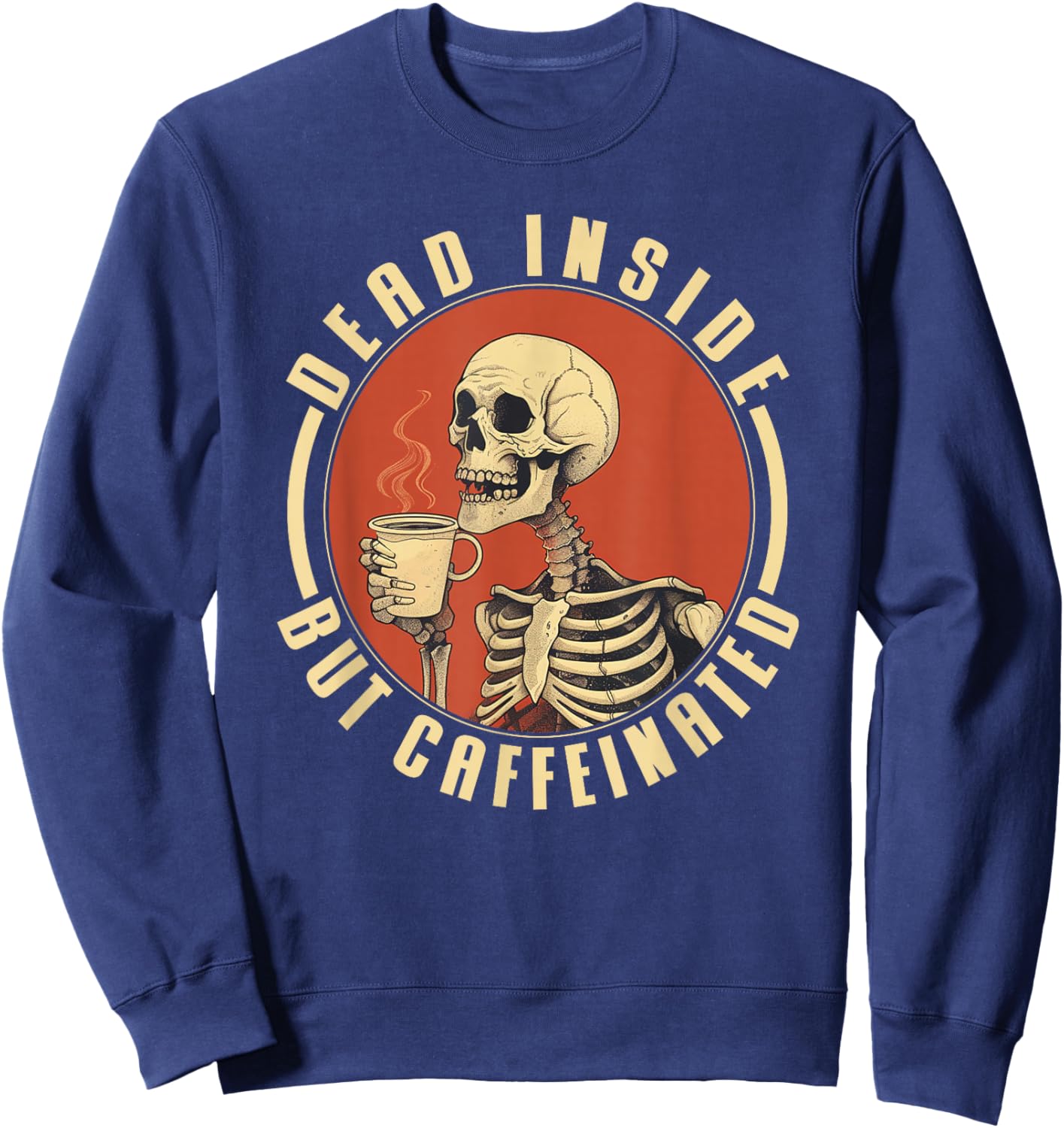 Procaffeinating Coffee Apparel Dead Inside But Caffeinated , Small, Black Sweatshirt - Sweatshirt | Navy