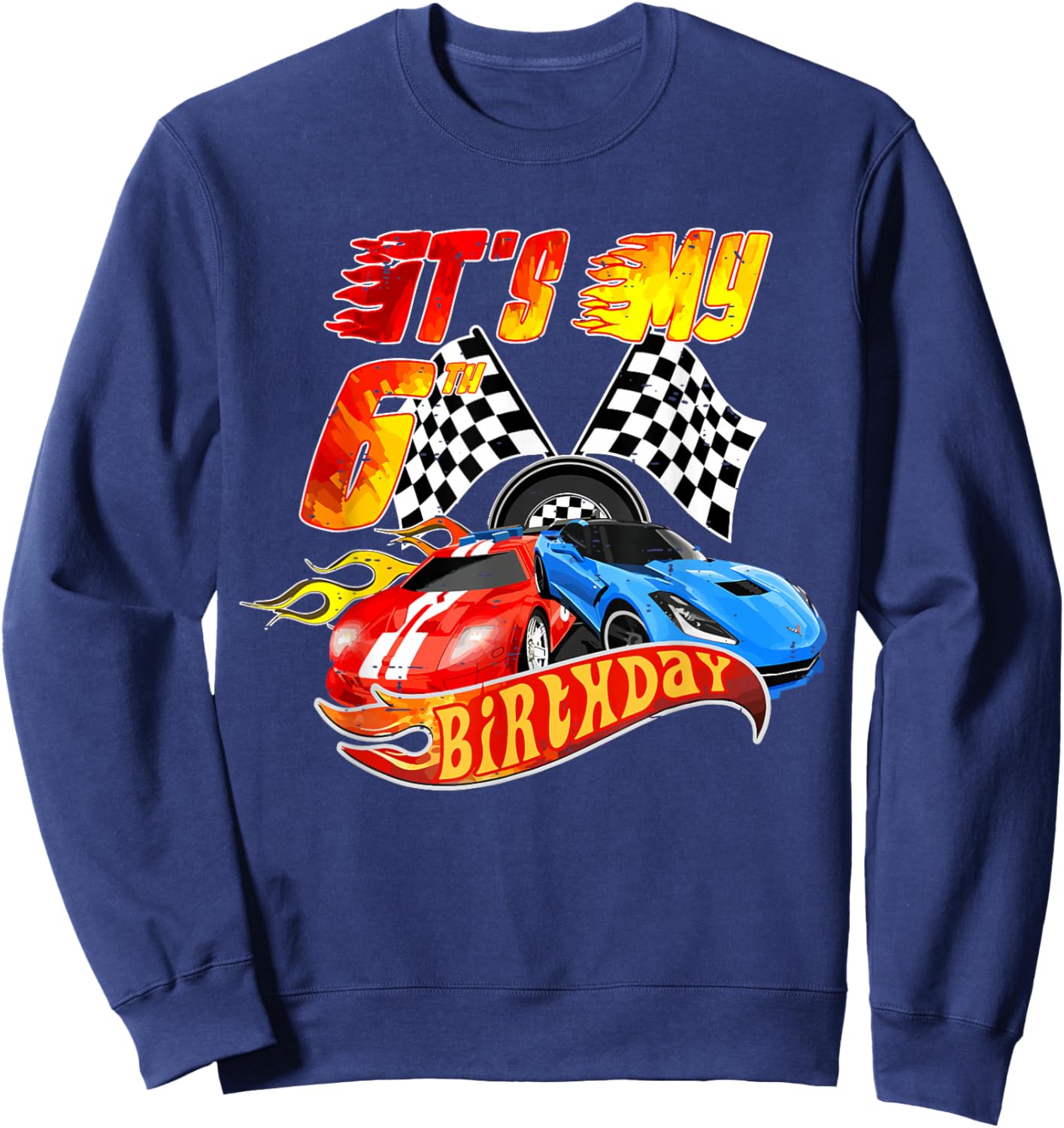 It's My 6th Birthday Kid 6 Year Old Race Car Birthday Racing Sweatshirt - Sweatshirt | Navy