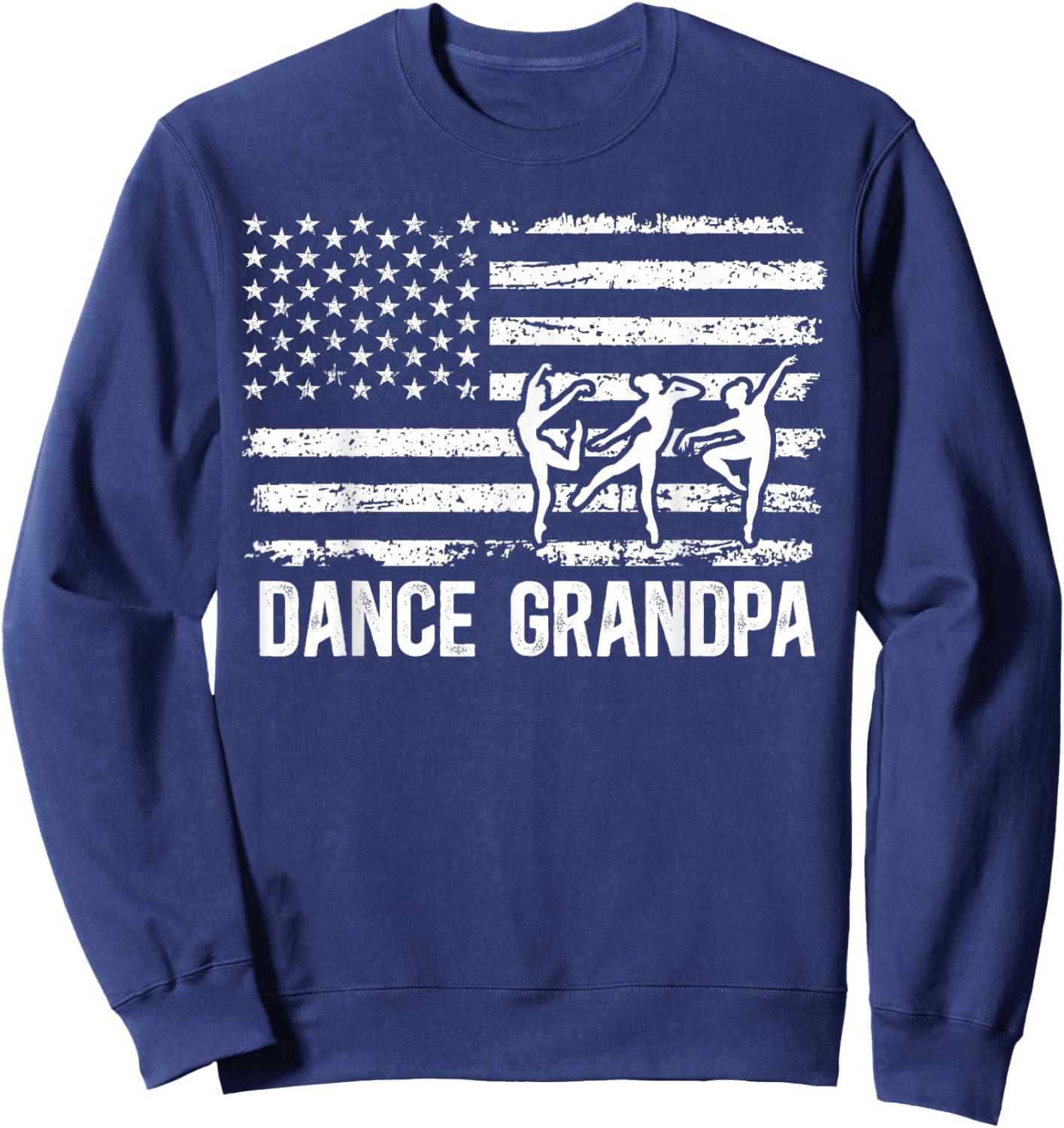 Dance Grandpa US Flag Dancing Grandpa Of A Dancer Grandpa Sweatshirt - Sweatshirt | Navy