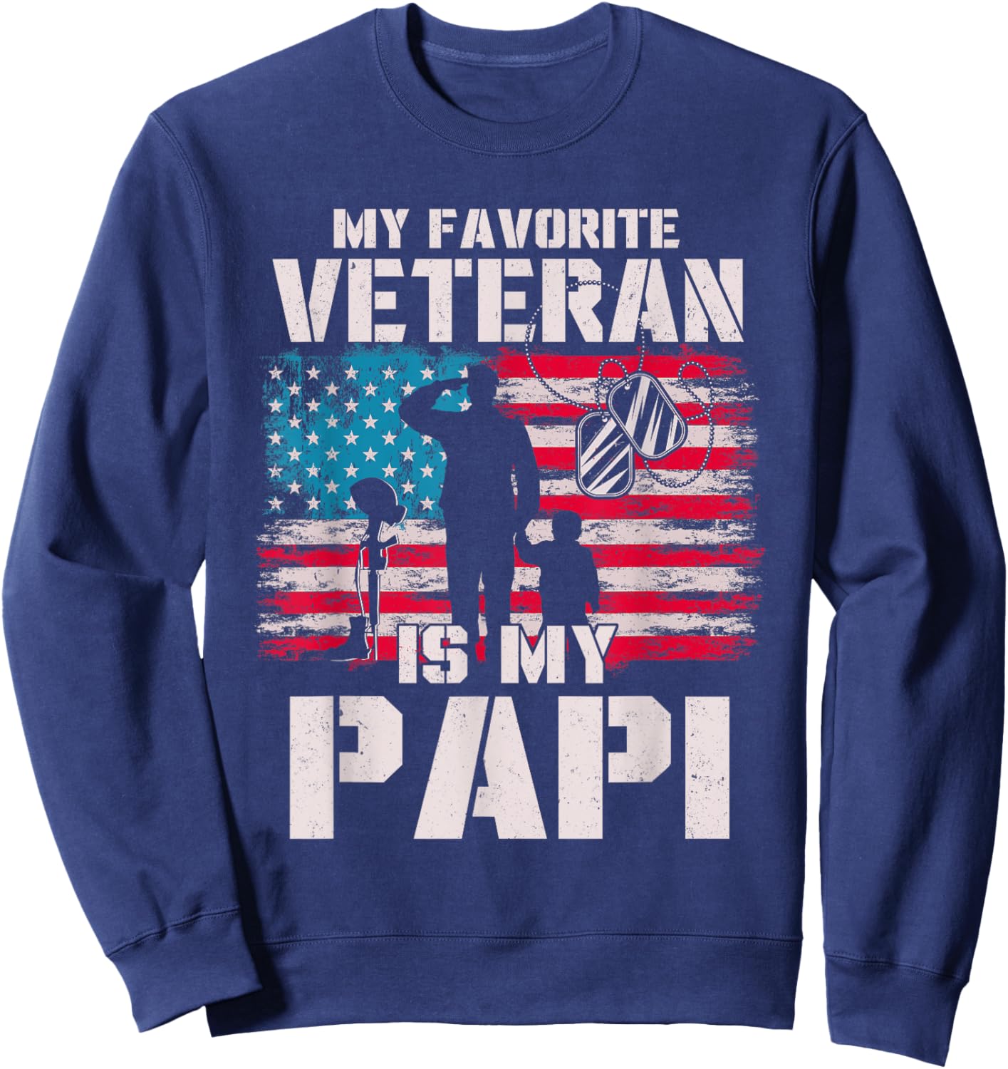 My Favorite Veteran Is My Papi American Flag Father's Day Sweatshirt - Sweatshirt | Navy