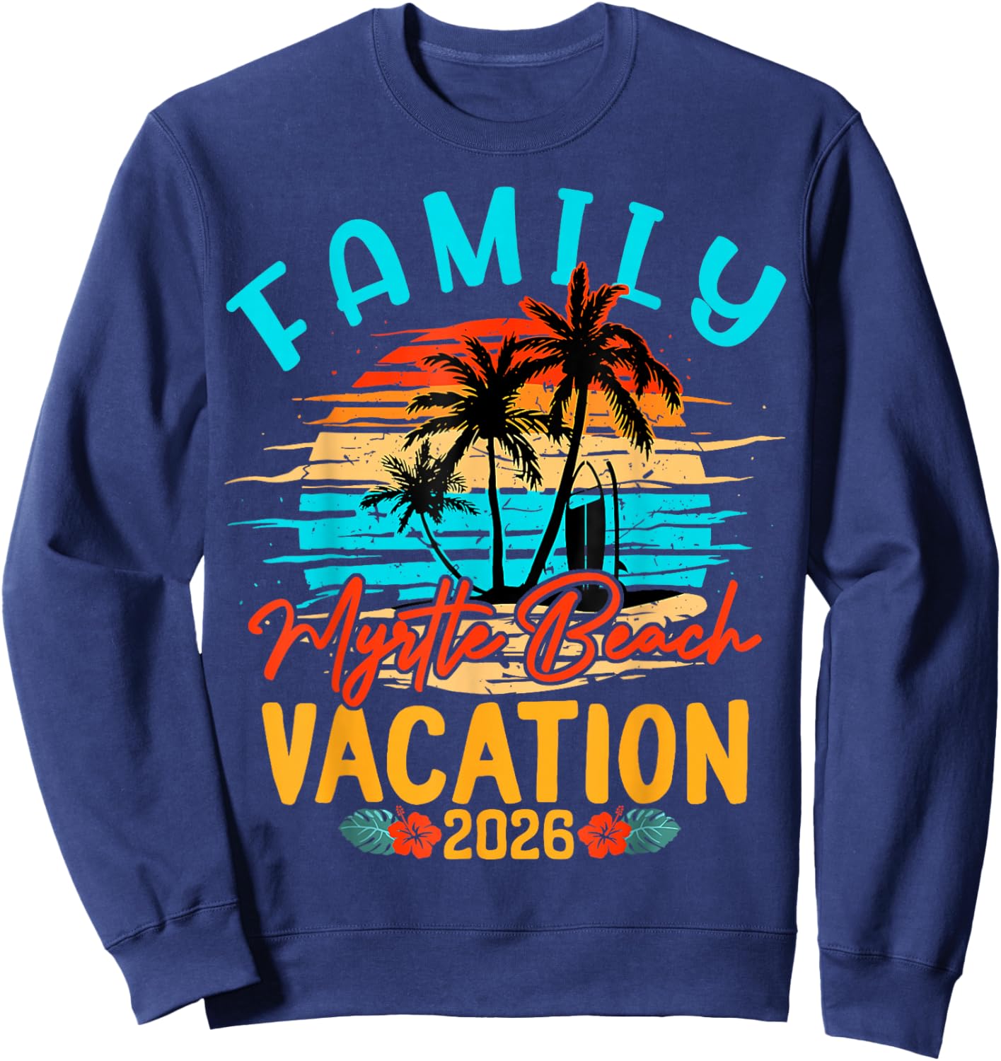 Family Myrtle Beach Vacation 2026 Summer Vacation Matching Sweatshirt - Sweatshirt | Navy