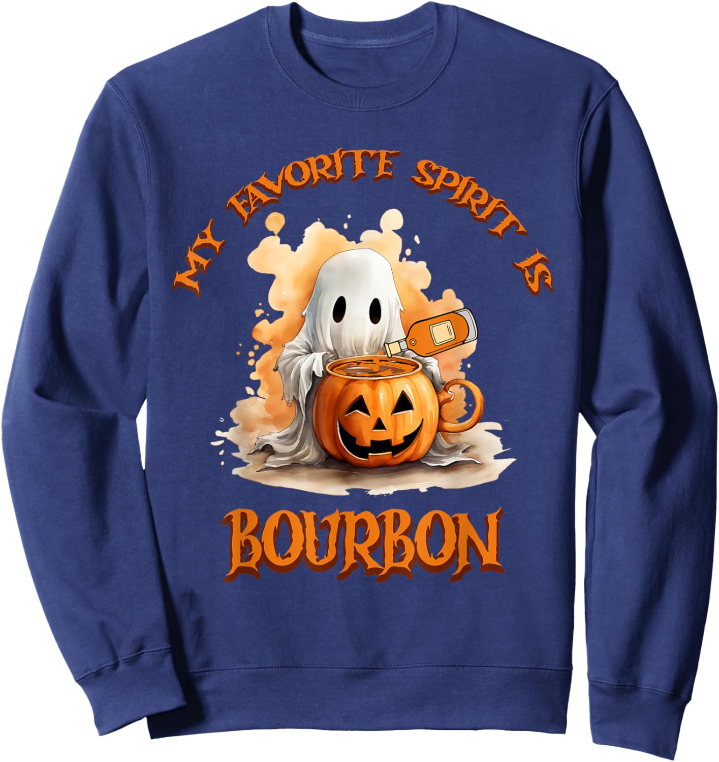 Bourbon My Favorite Spirit Is Bourbon Happy Halloween Boo Sweatshirt - Sweatshirt | Navy