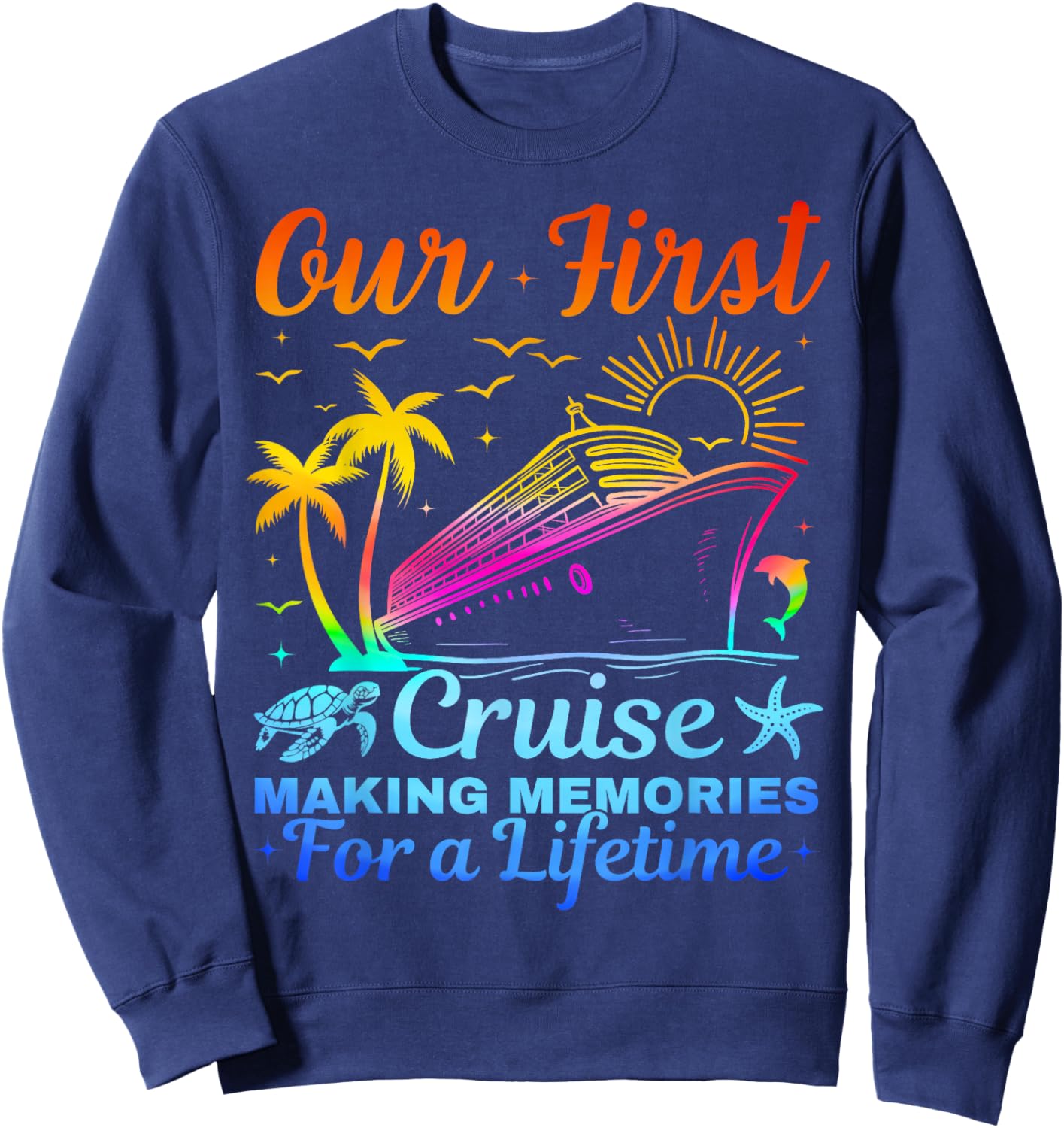 Our First Cruise Together Family Couples Matching Cruising Sweatshirt - Sweatshirt | Navy