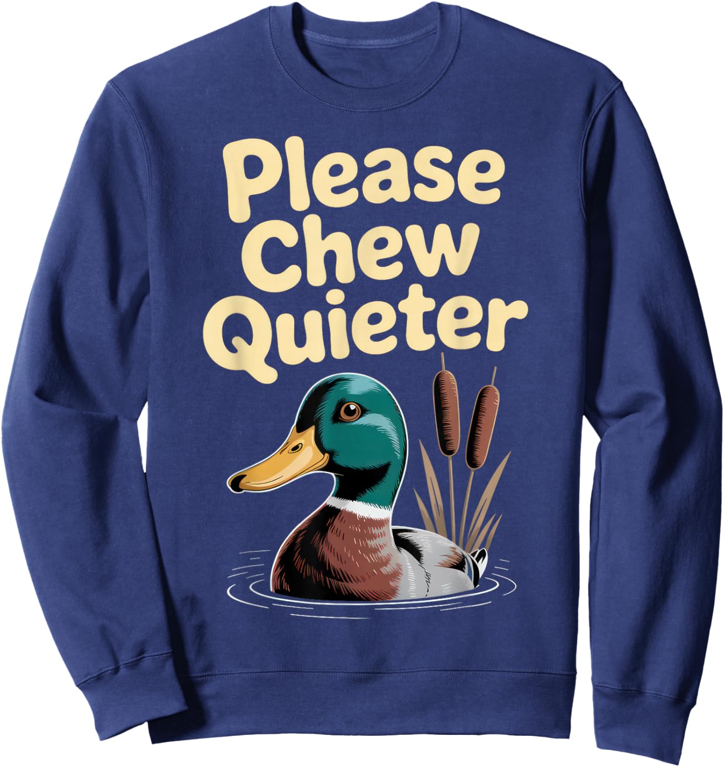 Please Chew Quieter Funny Introvert Funny Duck Lover Sweatshirt - Sweatshirt | Navy