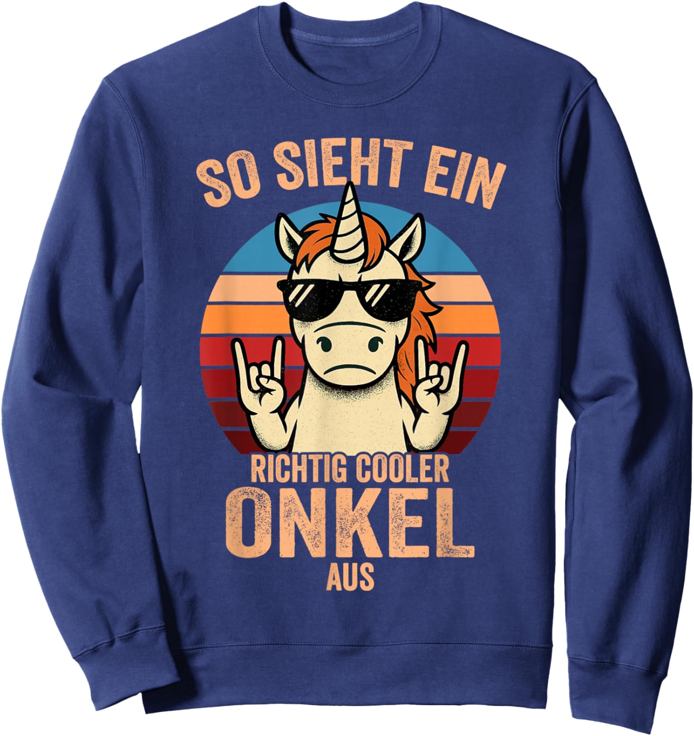So sieht EIN Richtig Cooler Onkel Aus Sweatshirt - Sweatshirt | Navy