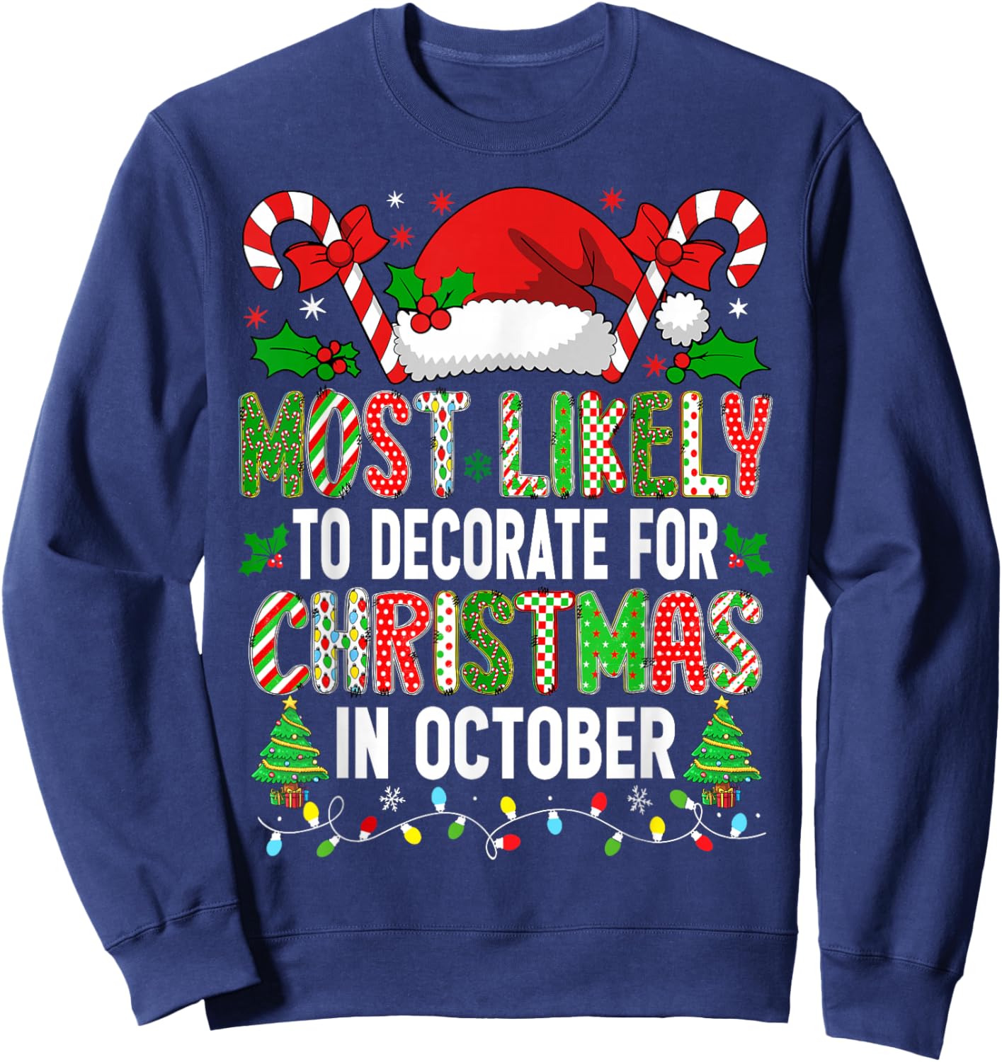 HUGvyn Most Likely to Decorate for Christmas October Family Sweatshirt - Sweatshirt | Navy