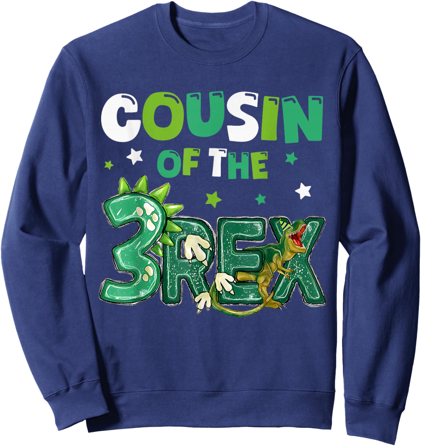 Cousin of the Three Rex Birthday Dinosaur Family Matching Sweatshirt - Sweatshirt | Navy
