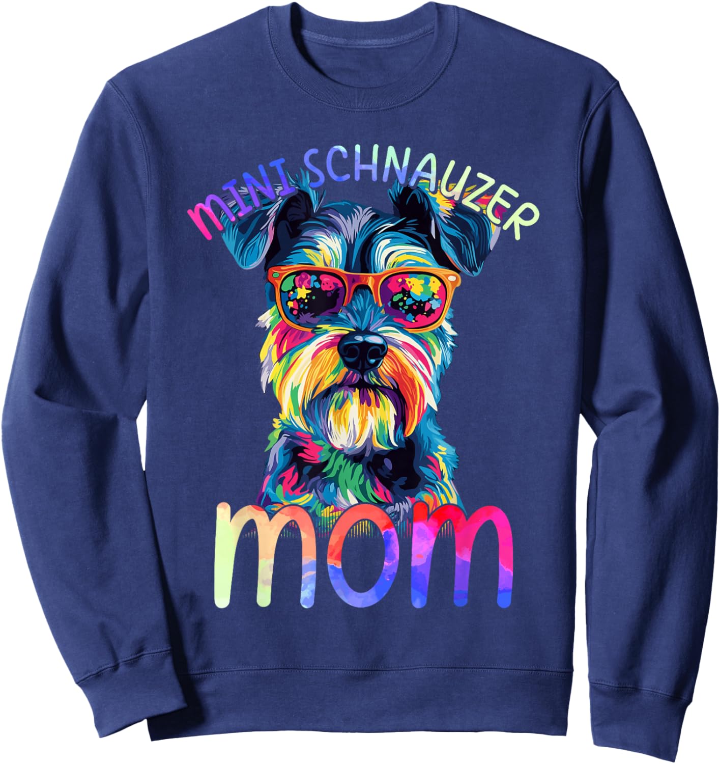 Mini Schnauzer Mom Colorful Pop Art Mini Schnauzer Sweatshirt - Sweatshirt | Navy
