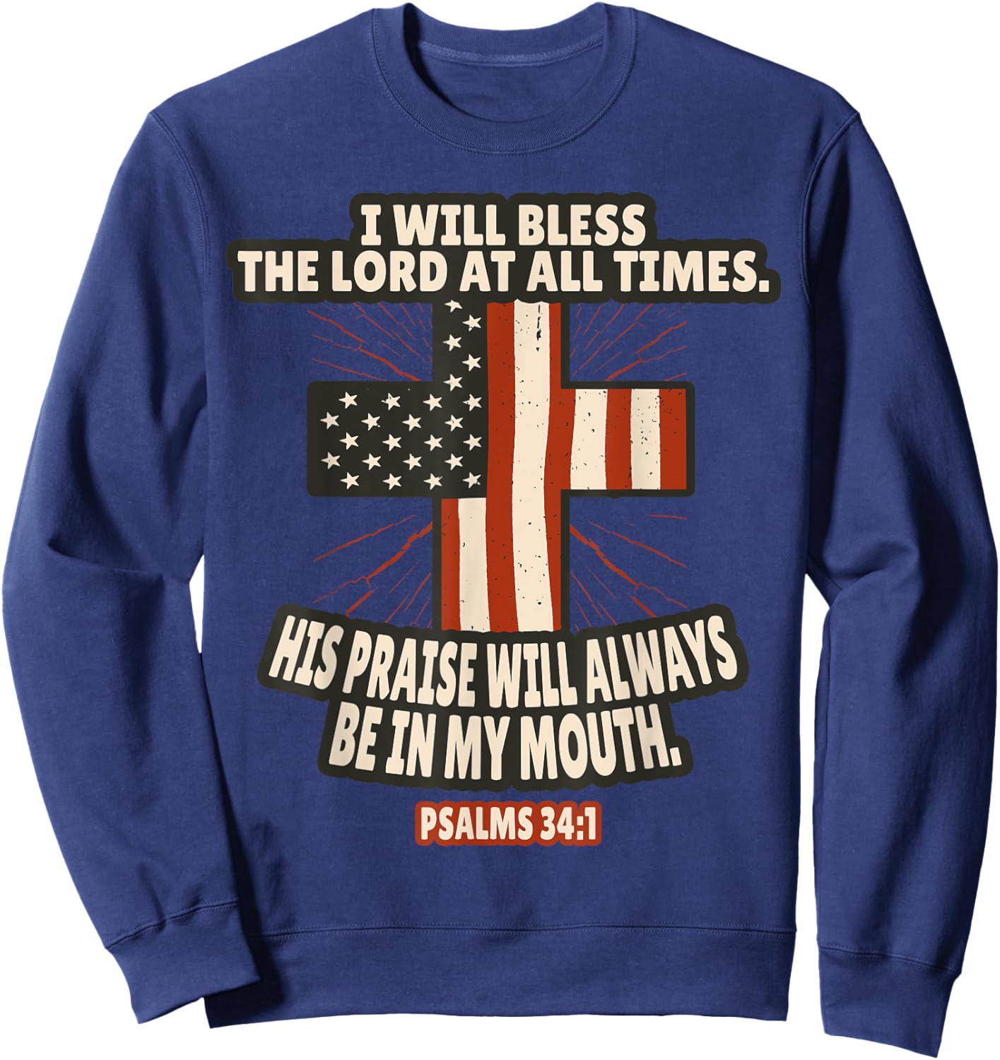 Psalms 34:1 Bible Verses Scripture Sweatshirt - Sweatshirt | Navy