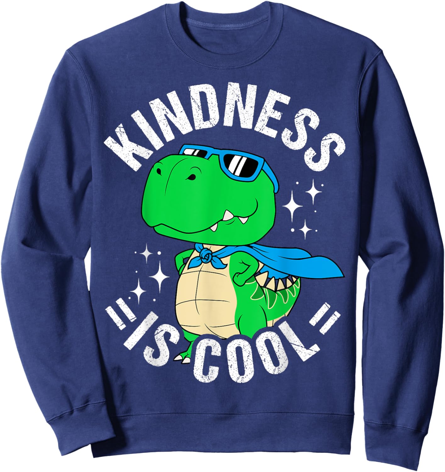 Kindness IS COOL Kindness Dinosaur Dino Motivation Dino Fan Sweatshirt - Sweatshirt | Navy