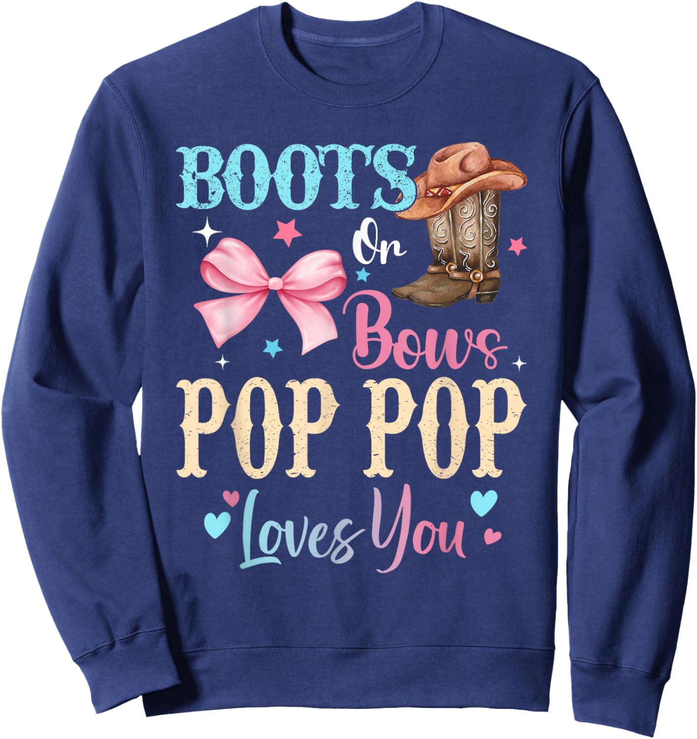 Boots or Bows Pop Pop Loves You Gender Reveal Family Sweatshirt - Sweatshirt | Navy