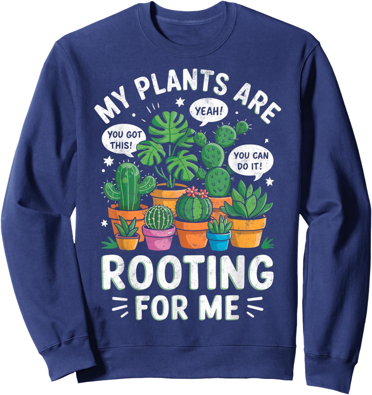 My Plants are Rooting for Me Gardening Planting Lover Sweatshirt - Sweatshirt | Navy