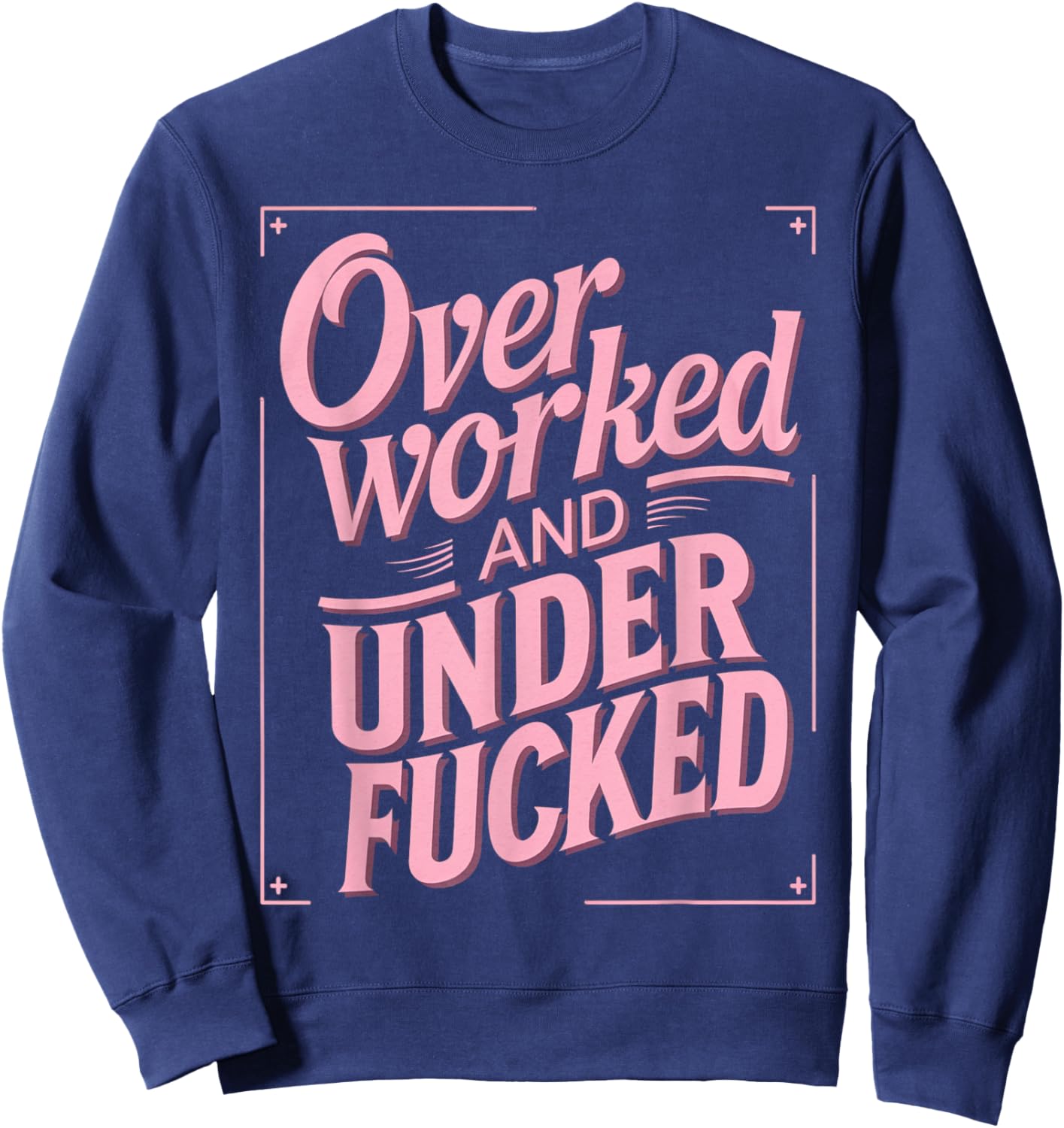 Overworked And Underfucked Sweatshirt - Sweatshirt | Navy