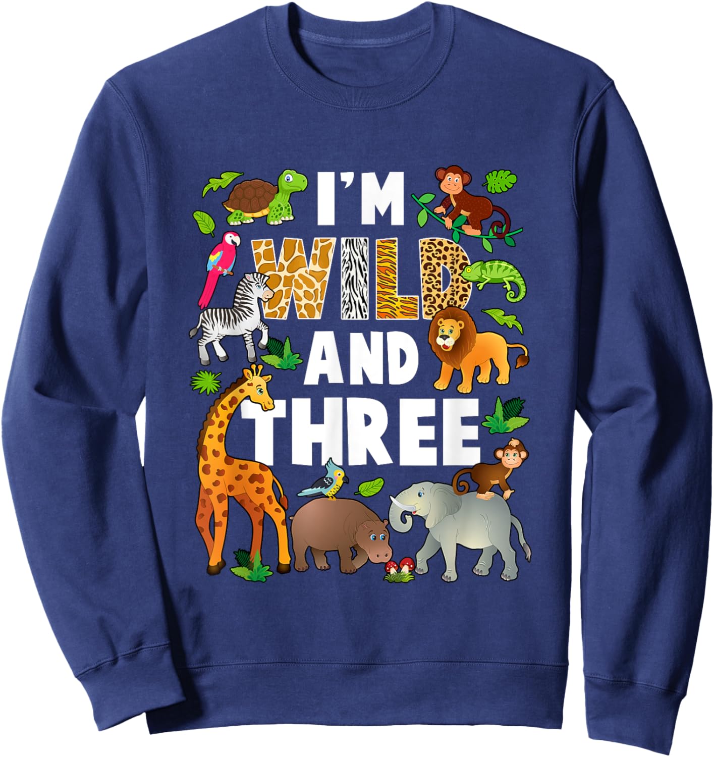 I'm Wild And Three 3 Year Old 3Rd Birthday Safari Jungle Sweatshirt - Sweatshirt | Navy