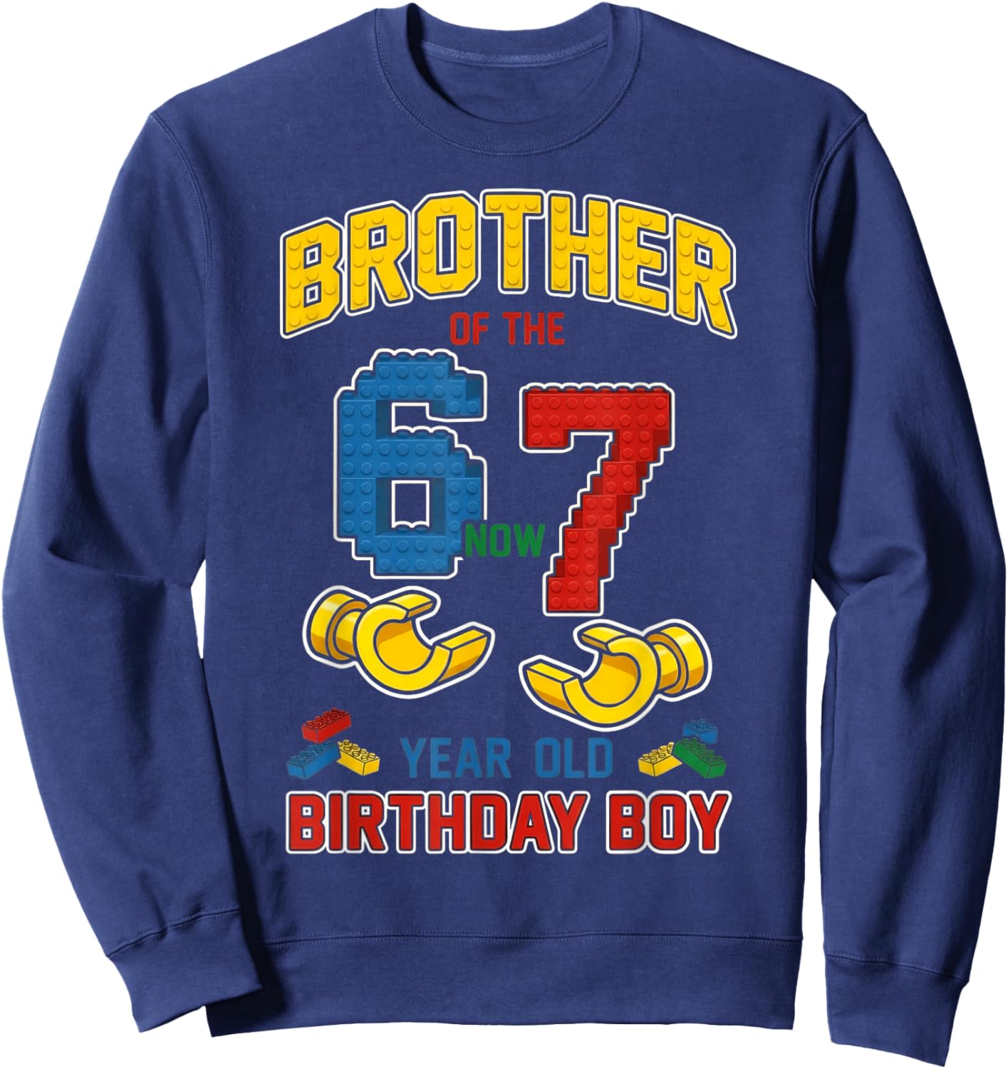 Brother 67 Meme Birthday 7 Years Old Building Blocks Bricks Sweatshirt - Sweatshirt | Navy