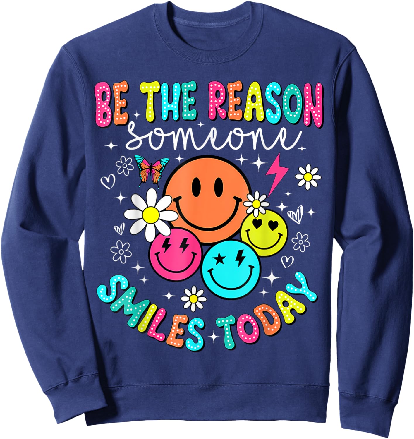 Groovy Be The Reason Someone Smiles Today Men Women Kids Sweatshirt - Sweatshirt | Navy