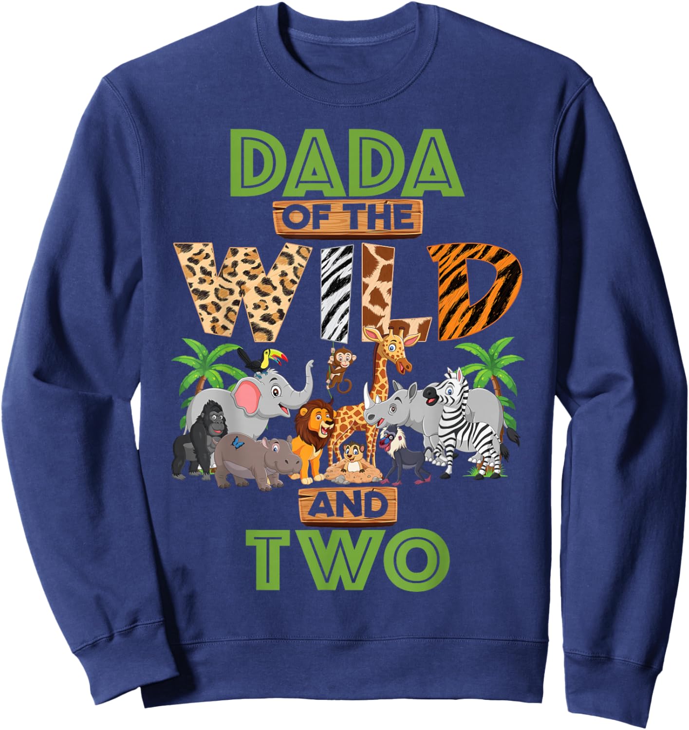 2nd Birthday Zoo Safari Jungle Dada Of The Wild and Two Sweatshirt - Sweatshirt | Navy