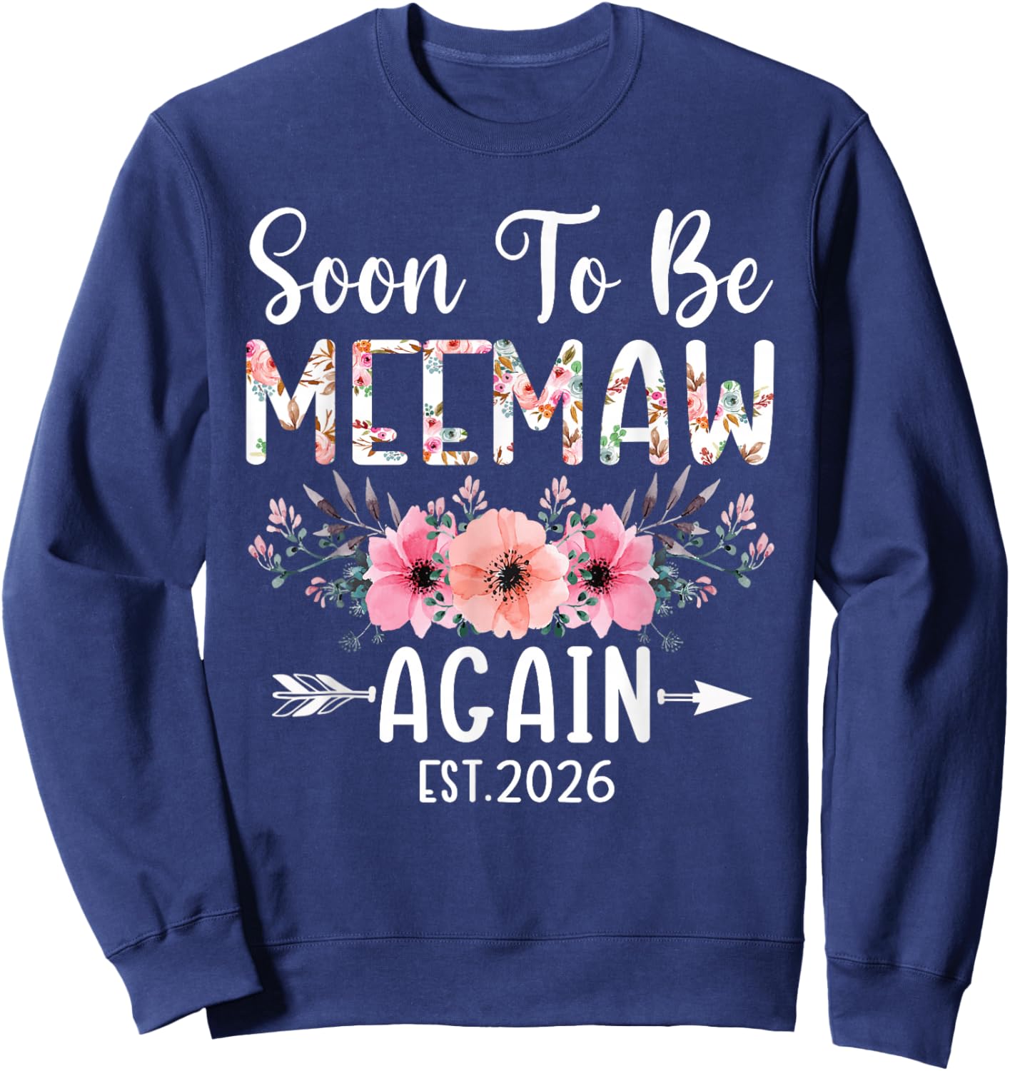 Soon to Be Meemaw Again Est 2026 Flower Sweatshirt - Sweatshirt | Navy