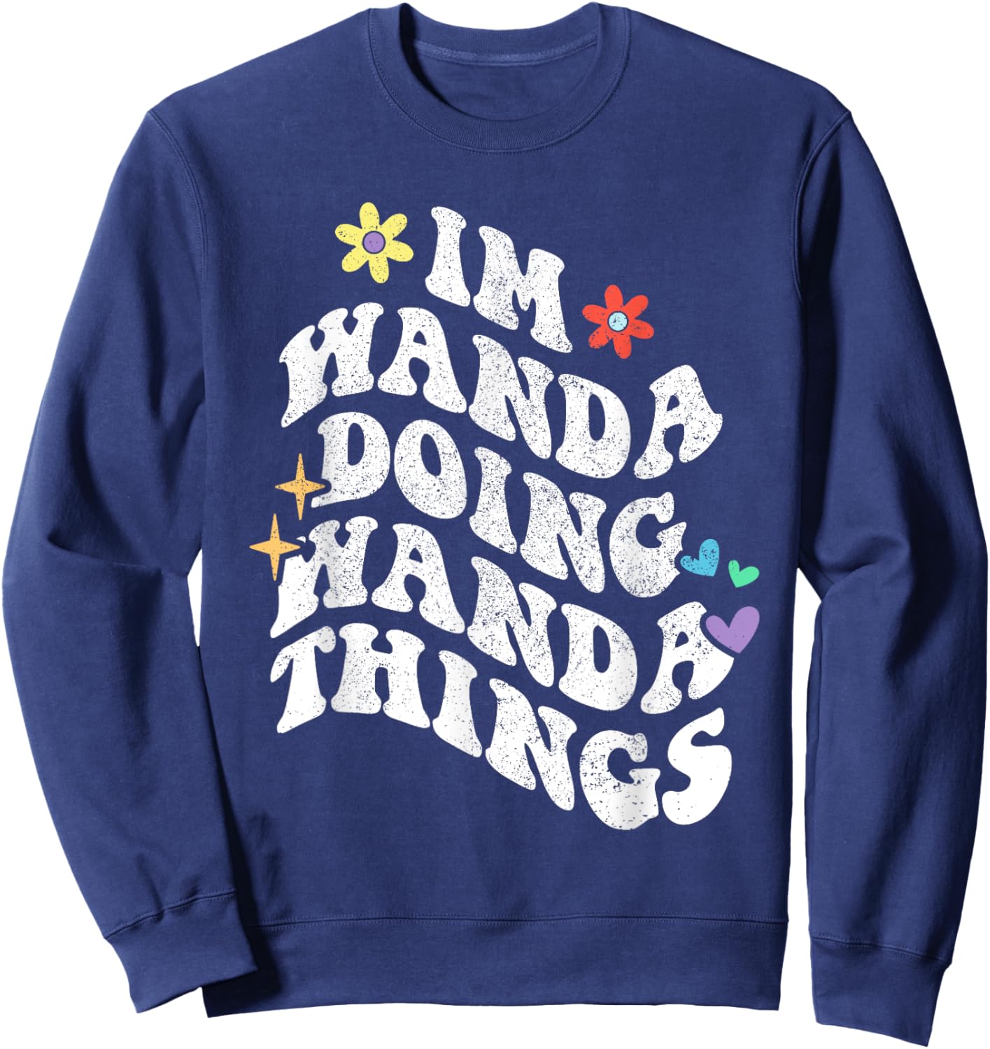 Retro Groovy Im Wanda Doing Wanda Things Funny Mother's Day Sweatshirt - Sweatshirt | Navy