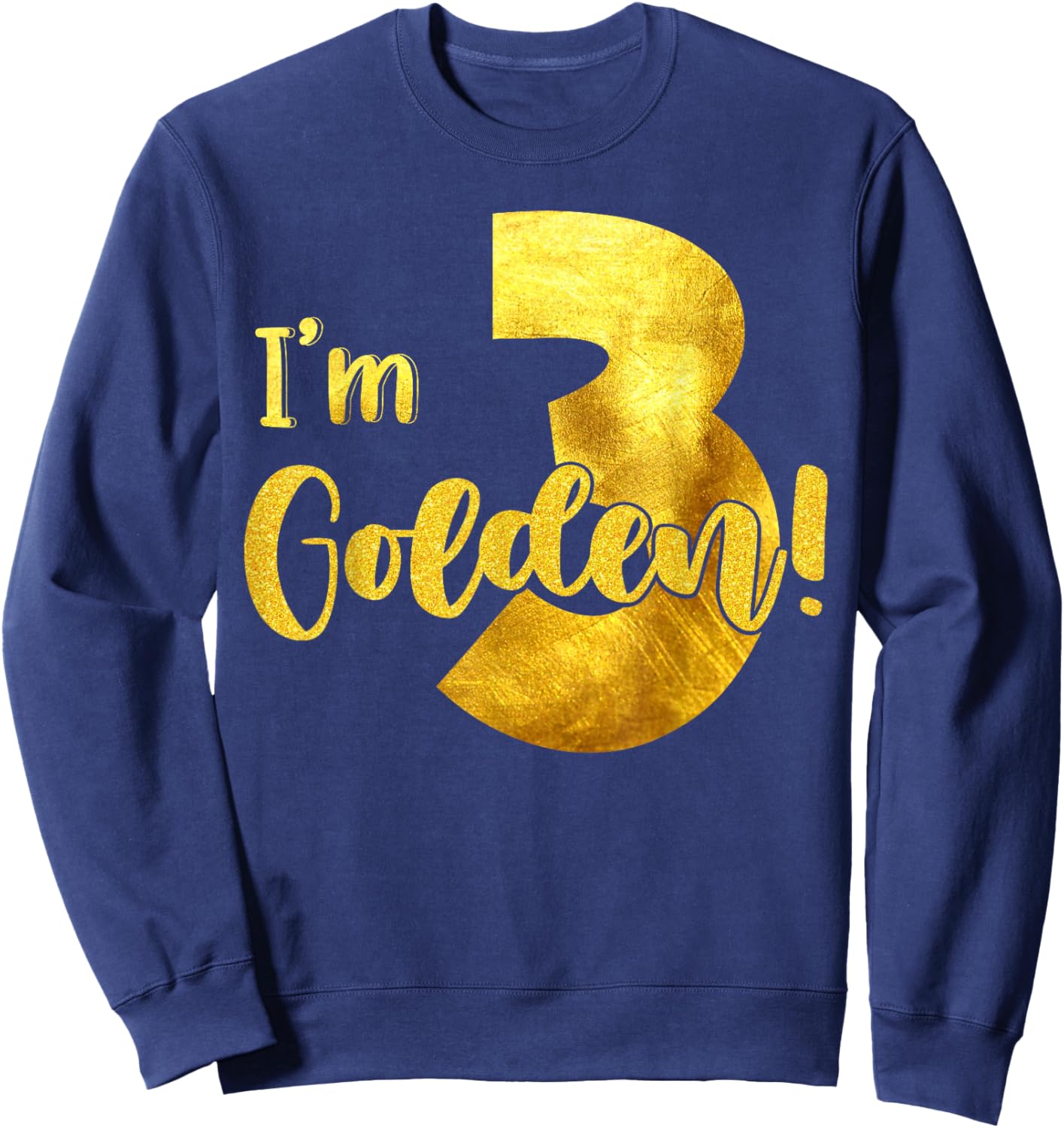 I'm 3rd Golden Birthday 3 Year Old Bday Kids Groovy Sweatshirt - Sweatshirt | Navy